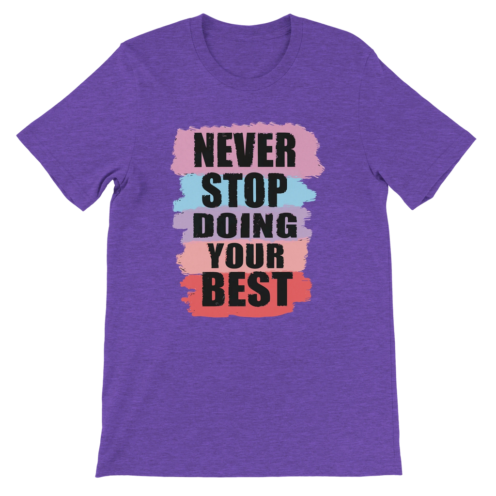 Never Stop Doing Your Best T-Shirt