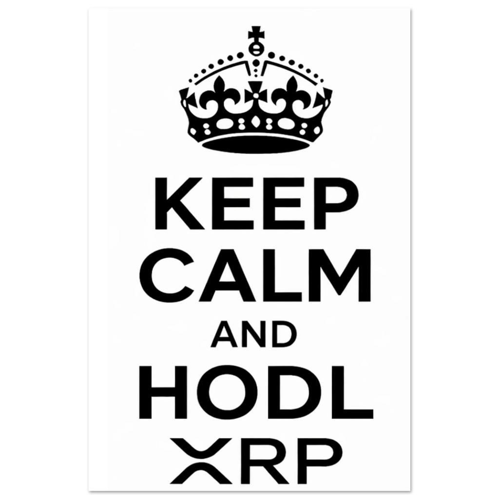 Keep Calm and HODL XRP Fine Art Poster
