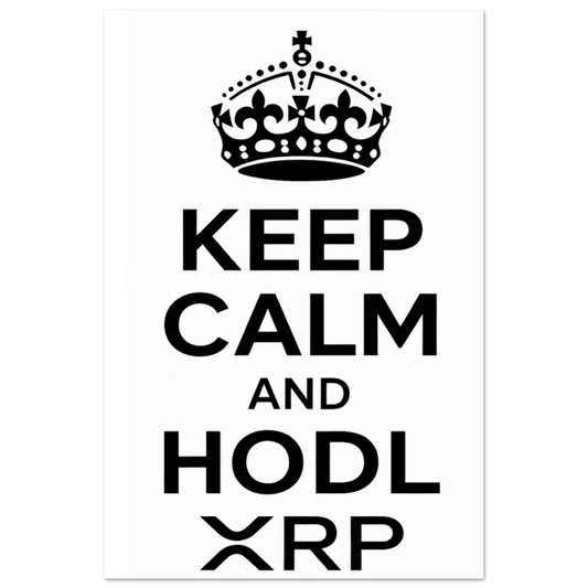 Keep Calm and HODL XRP Fine Art Poster