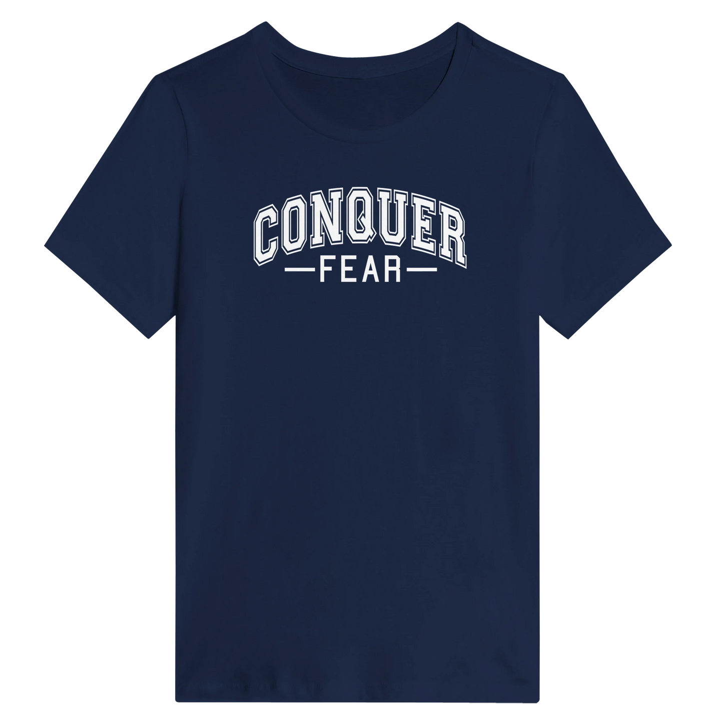 Conquer Fear University Style Women's Shirt