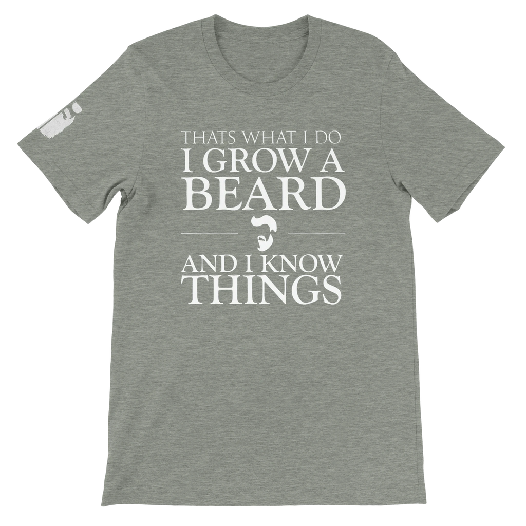 Grow a Beard and Know Things Shirt