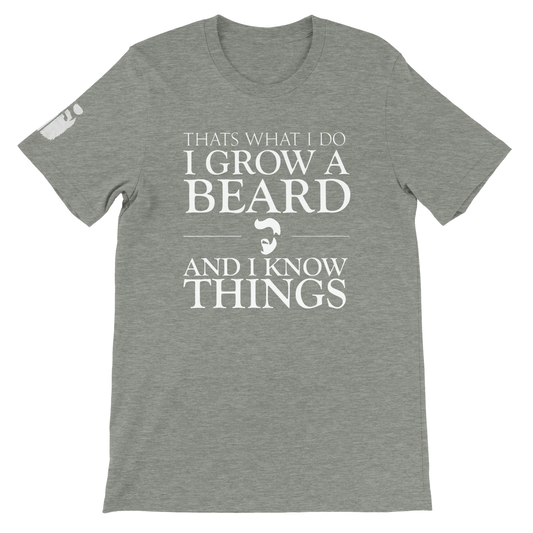 Grow a Beard and Know Things Shirt