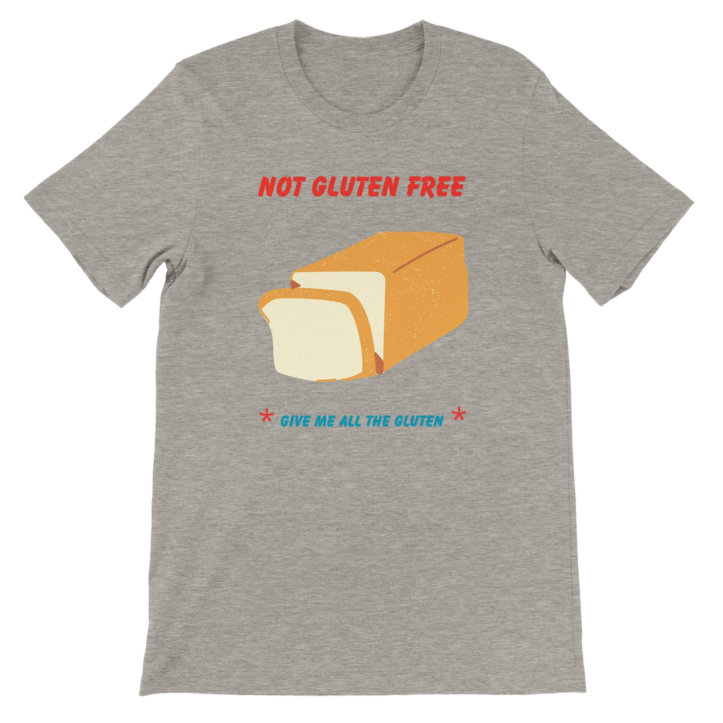 Not Gluten Free T-Shirt