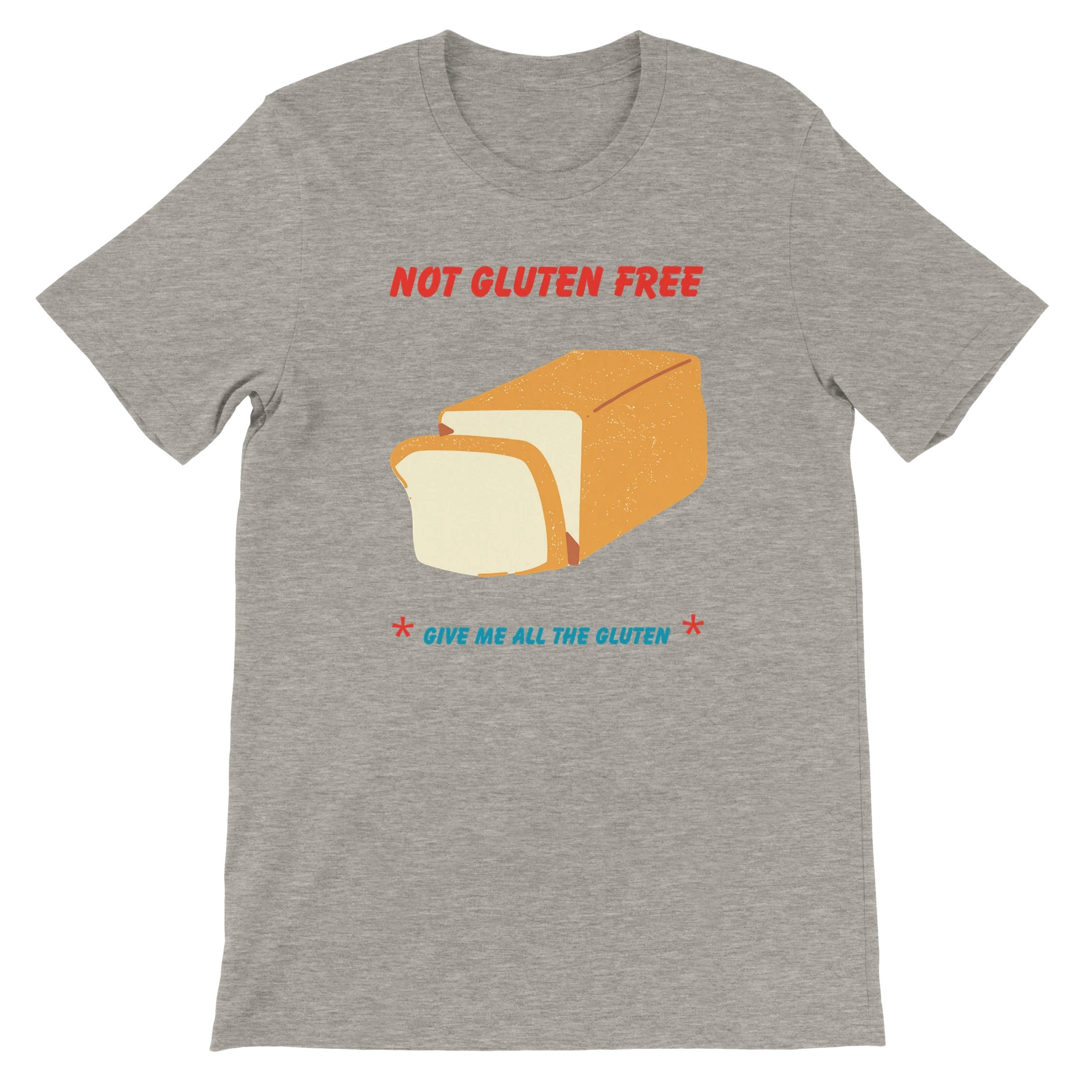 Not Gluten Free T-Shirt