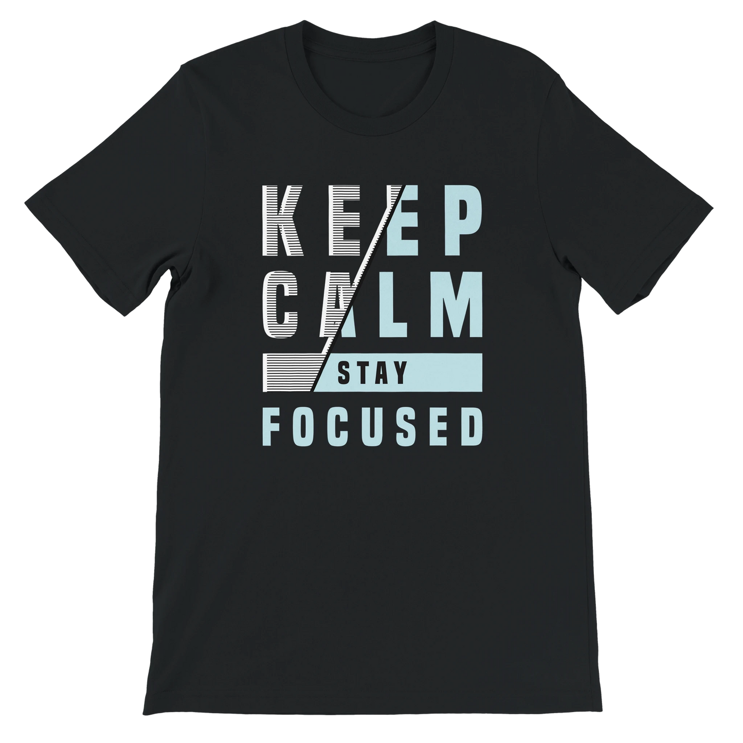 Keep Calm Stay Focused T-Shirt