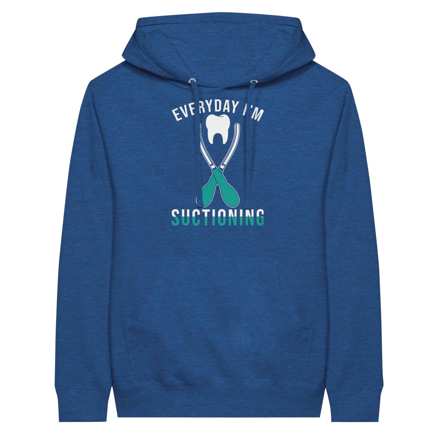 Everyday I’m Suctioning Dental Assistant Hoodie
