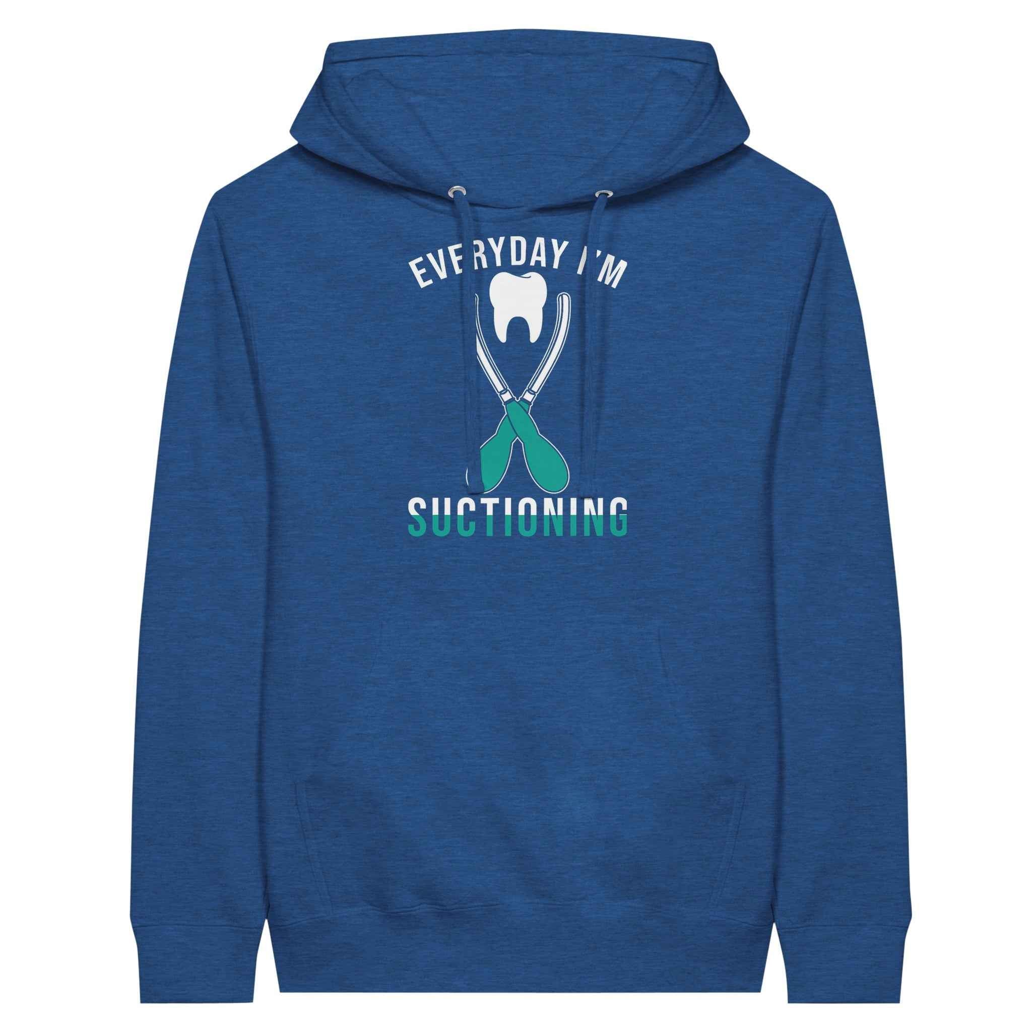 Everyday I’m Suctioning Dental Assistant Hoodie