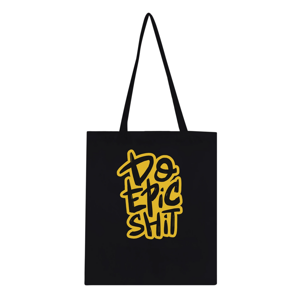 Do Epic Shit Tote Bag