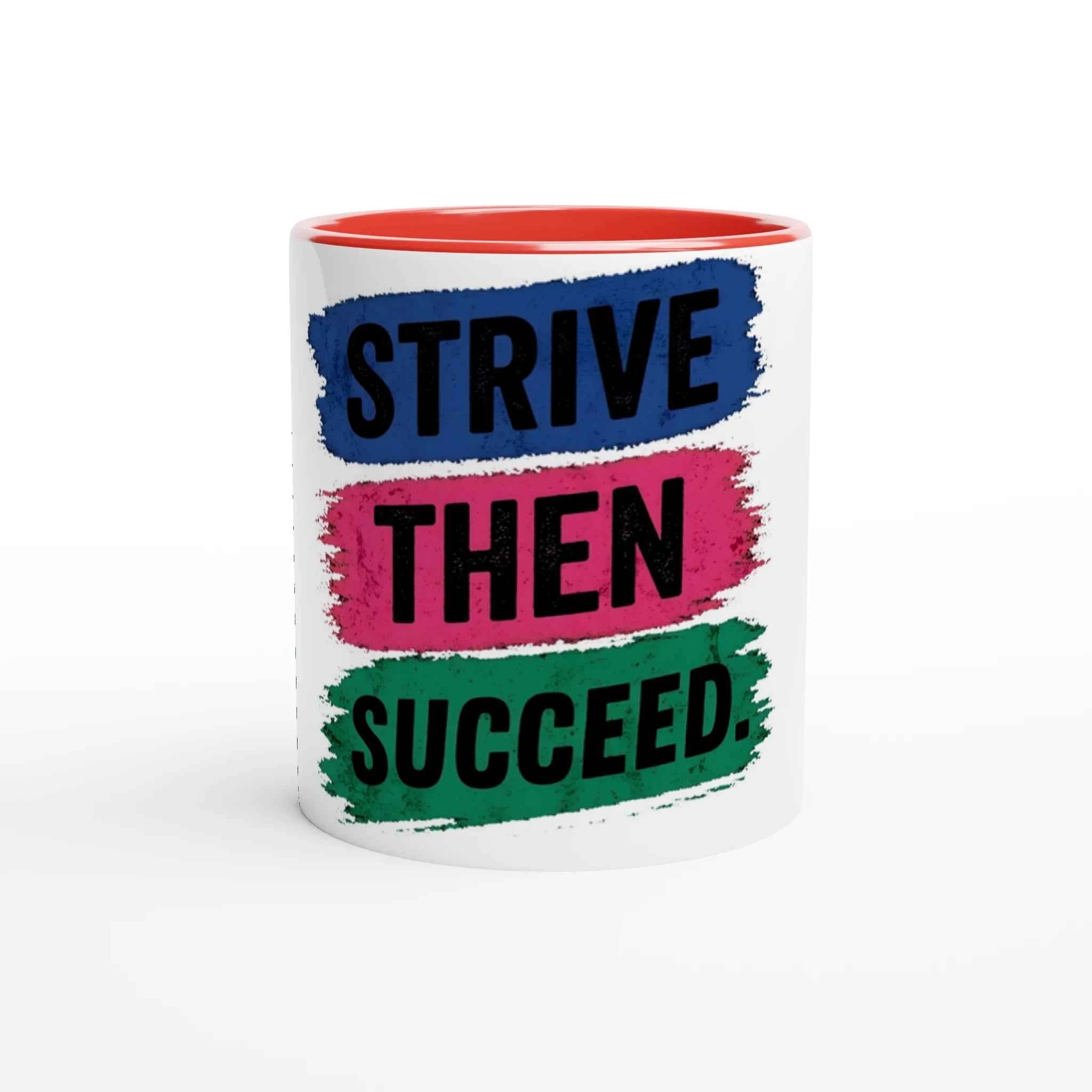 Strive Then Succeed 11oz Coffee Mug with Color Inside
