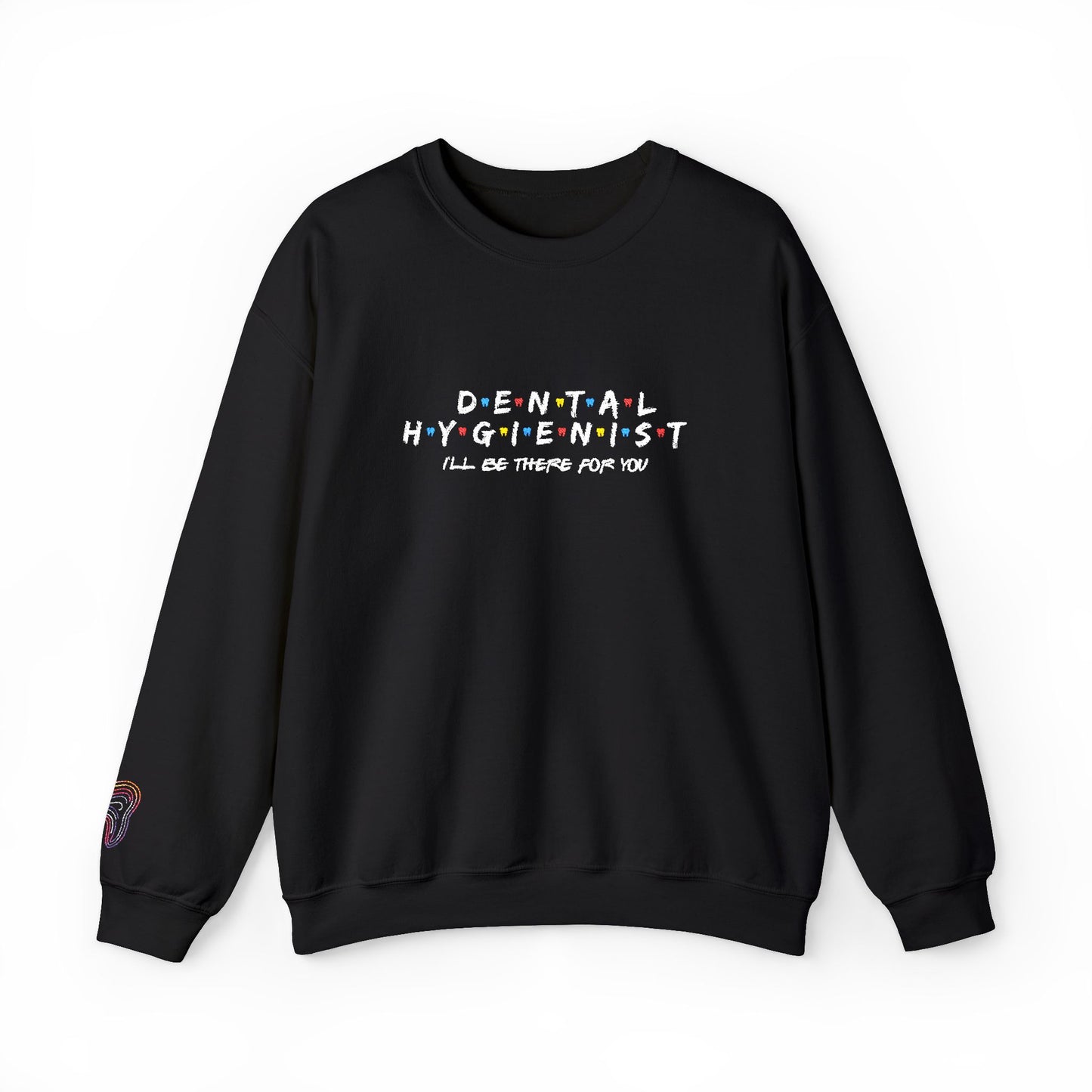 Dental Hygienist Crewneck Sweatshirt — Cute Colorful Dental Team Gift