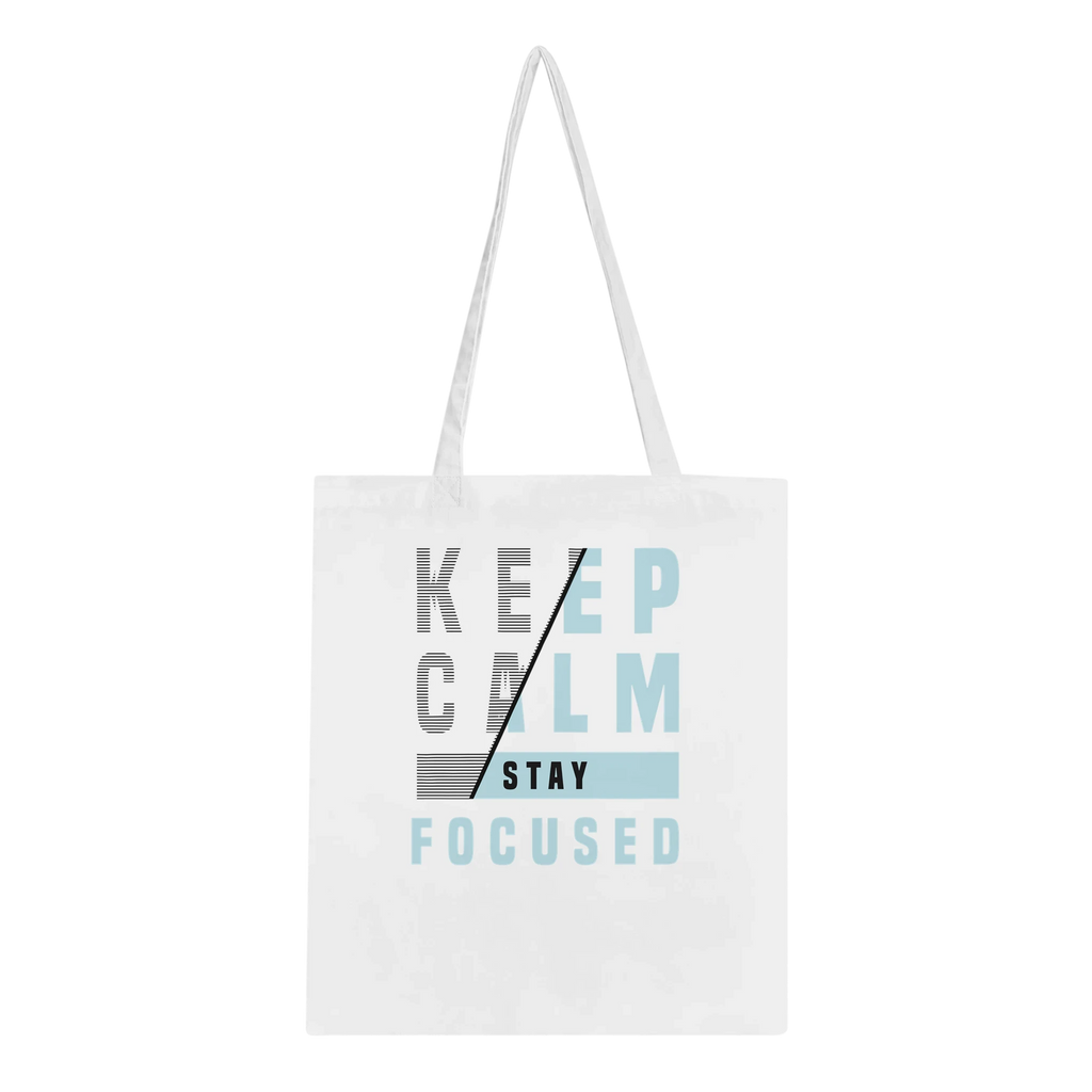 Keep Calm Stay Focused Tote Bag
