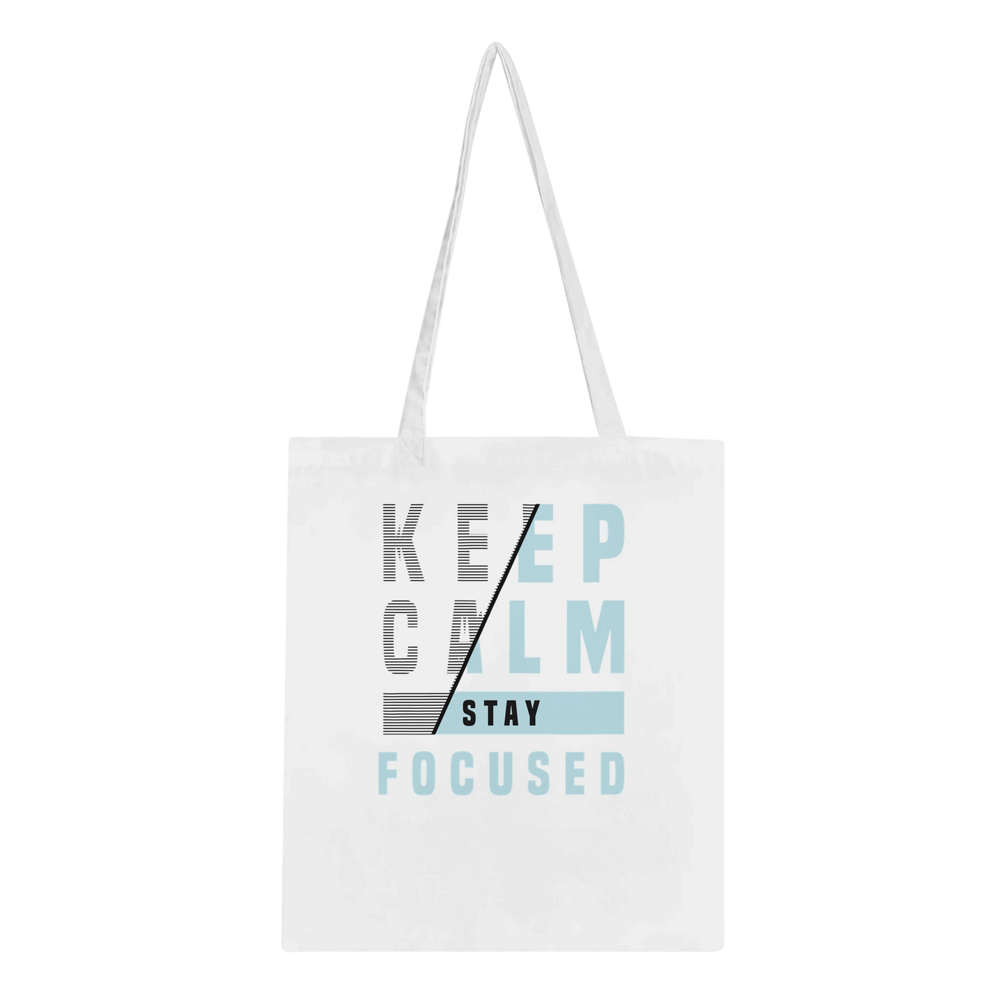 Keep Calm Stay Focused Tote Bag