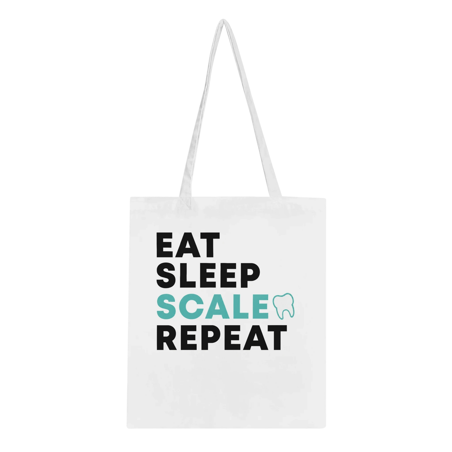 Eat Sleep Scale Repeat Dental Hygienist Tote Bag