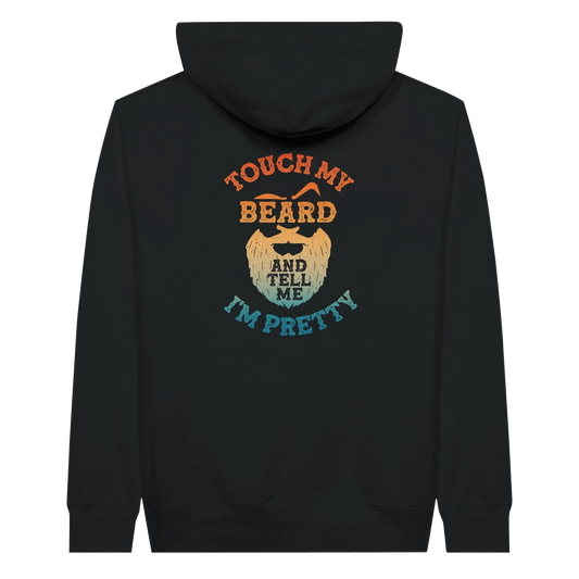 Touch My Beard and Tell Me I'm Pretty Hoodie