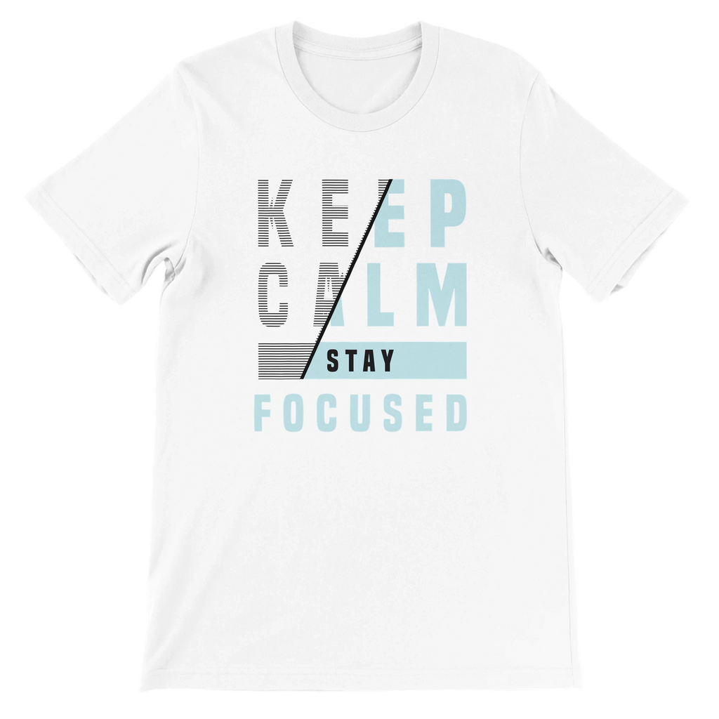 Keep Calm Stay Focused T-Shirt