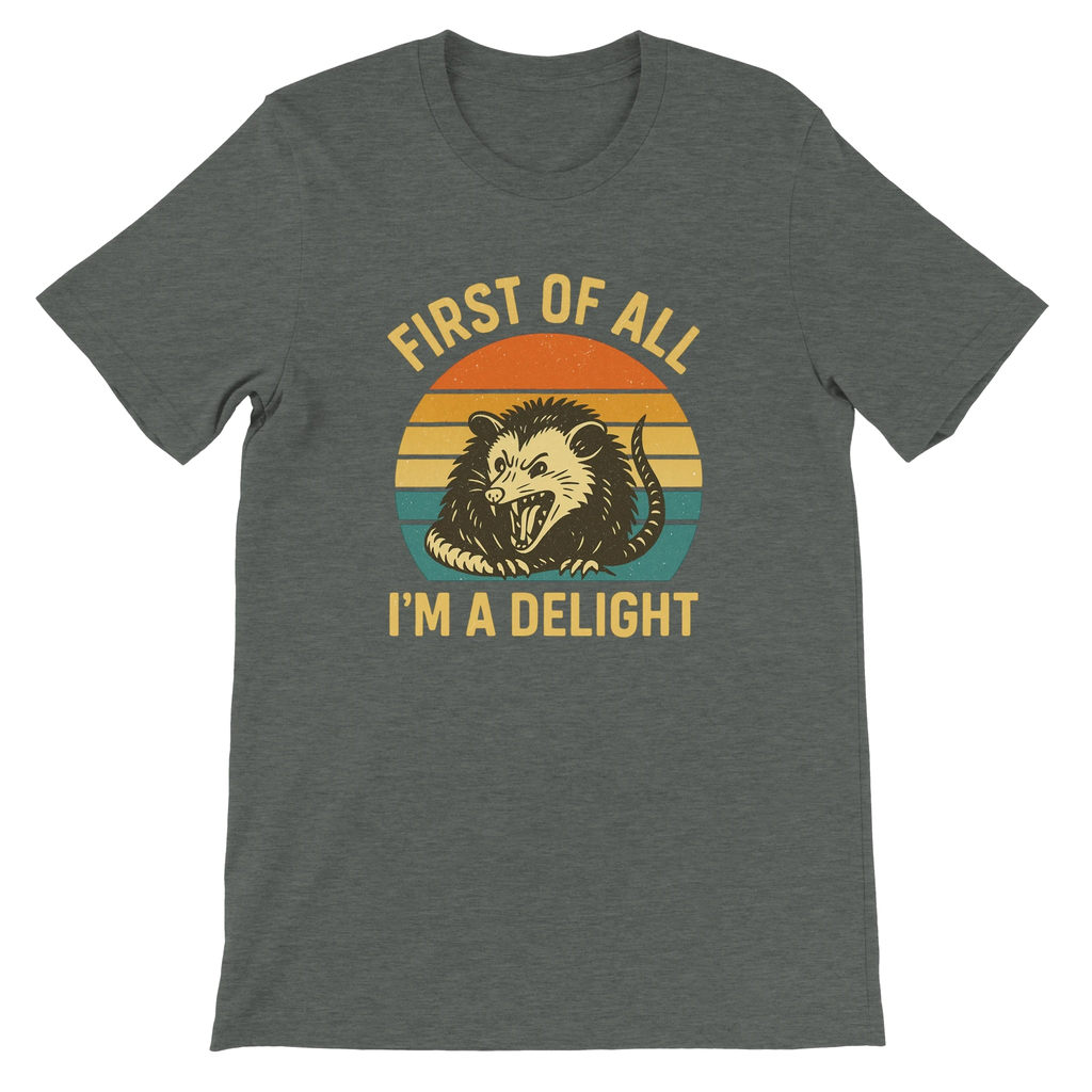 First of All I’m a Delight Possum T-Shirt