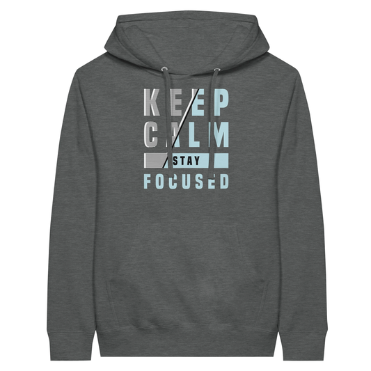 Keep Calm Stay Focused Hoodie