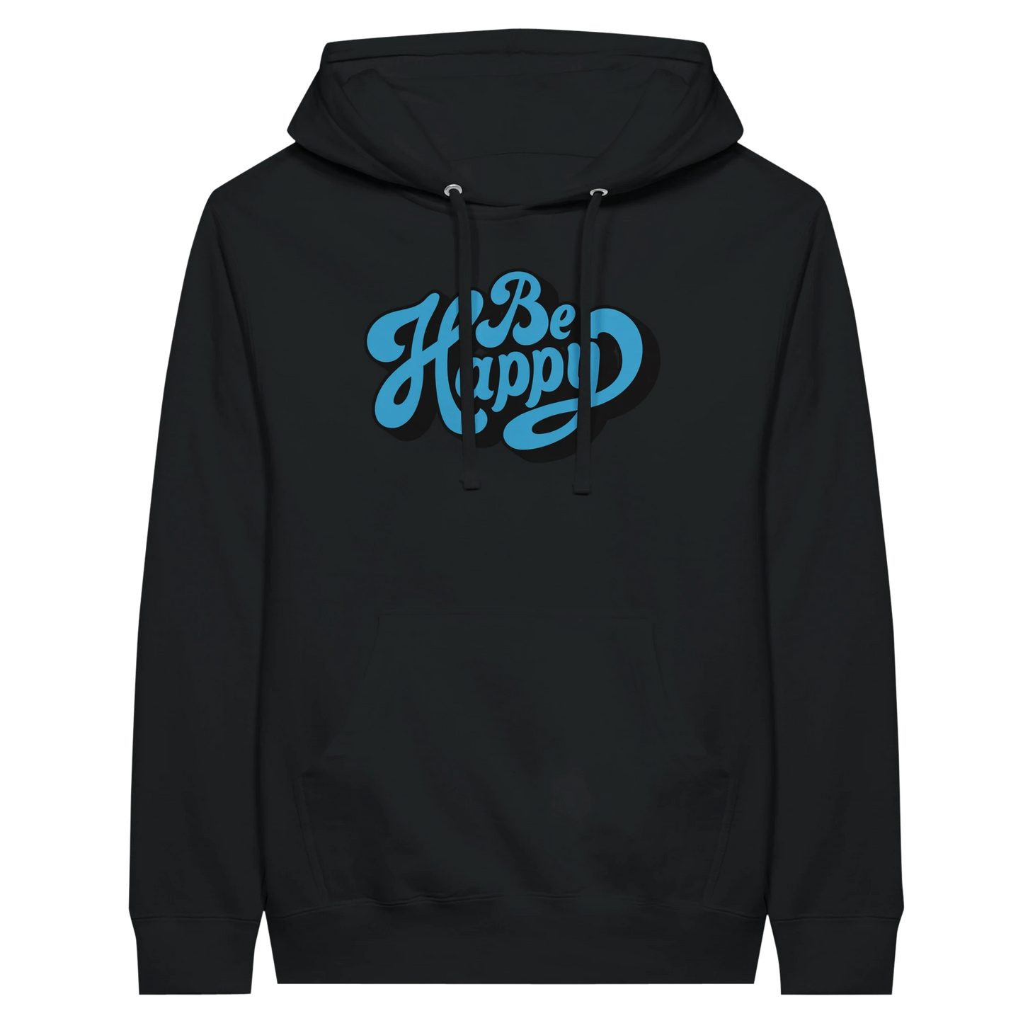 Be Happy Script Hoodie