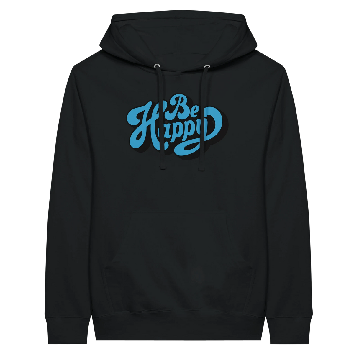 Be Happy Script Hoodie