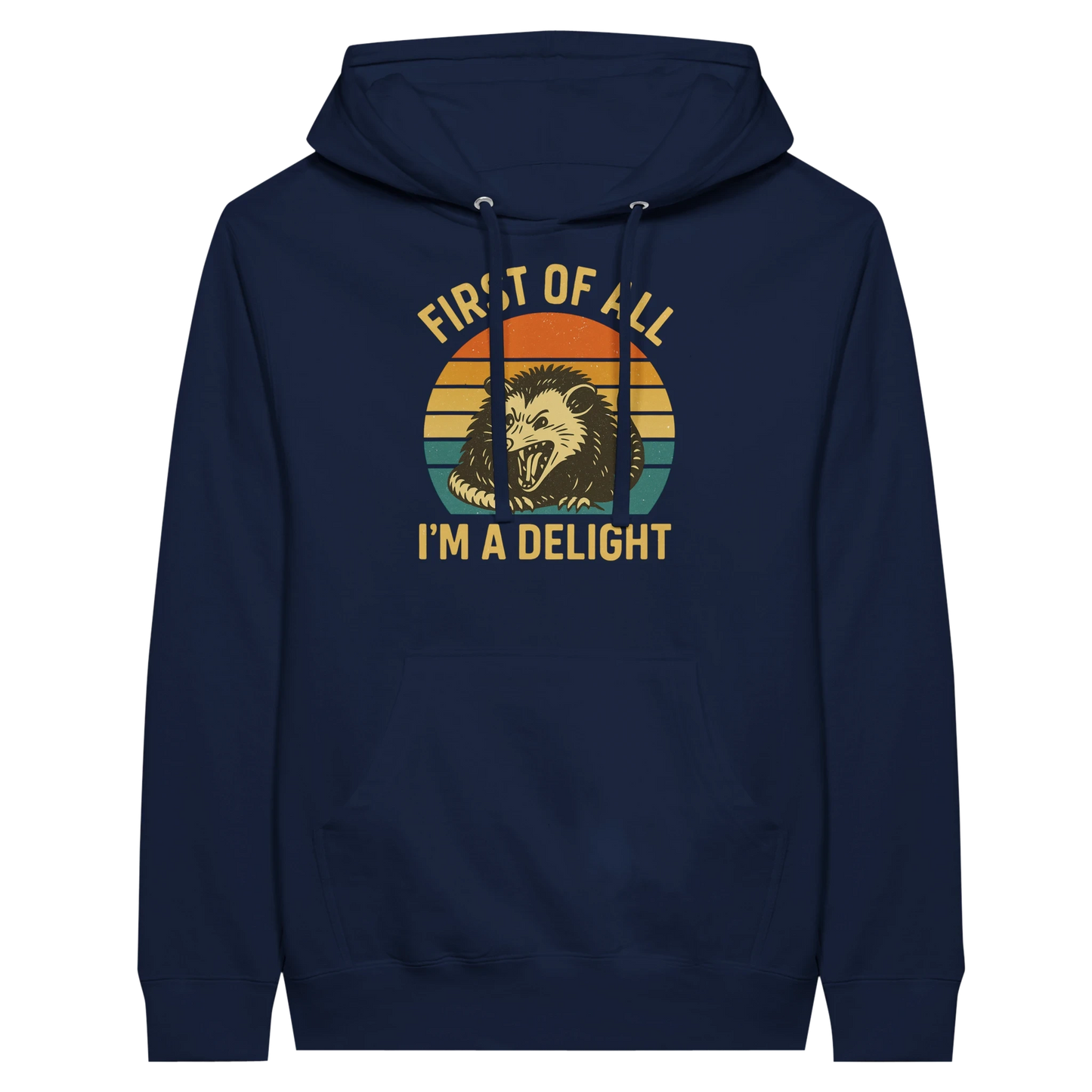 First of All I’m a Delight Possum Hoodie