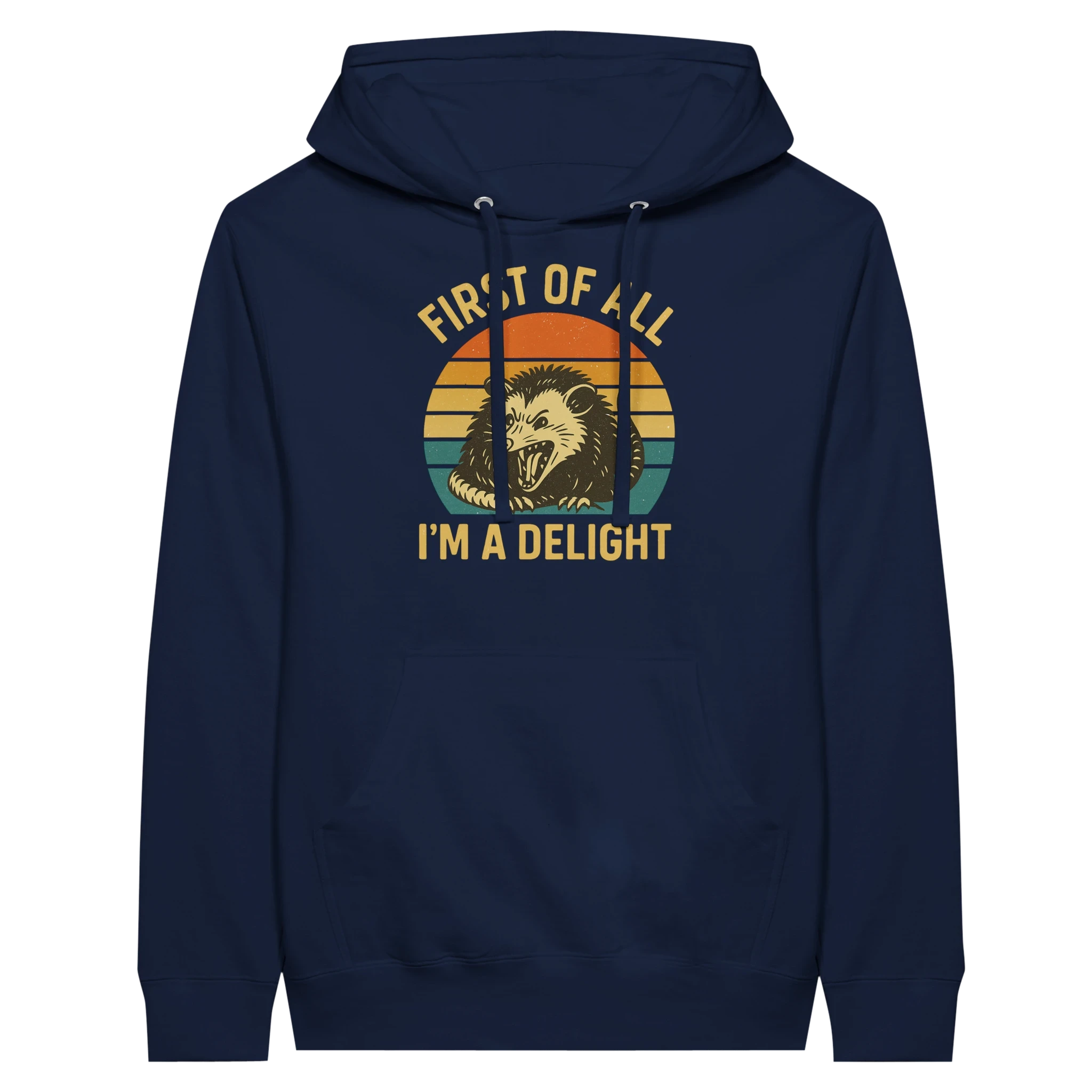 First of All I’m a Delight Possum Hoodie