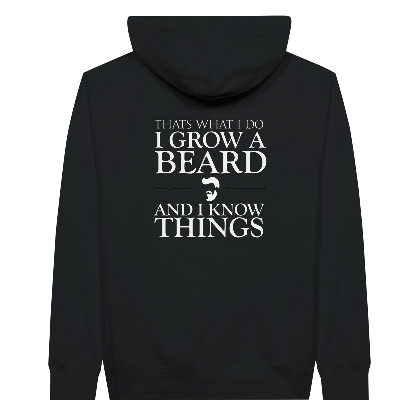 Grow a Beard and Know Things Hoodie