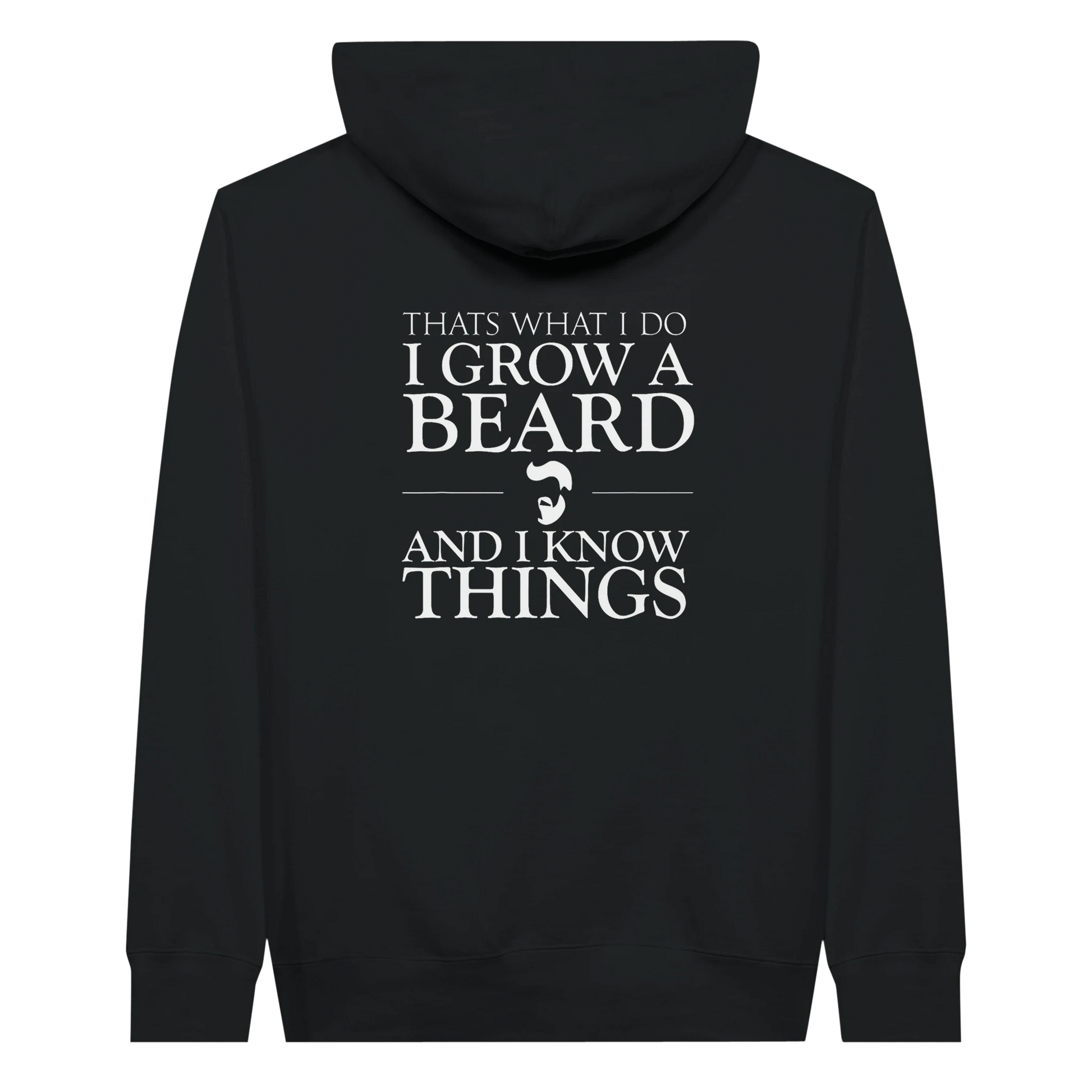 Grow a Beard and Know Things Hoodie