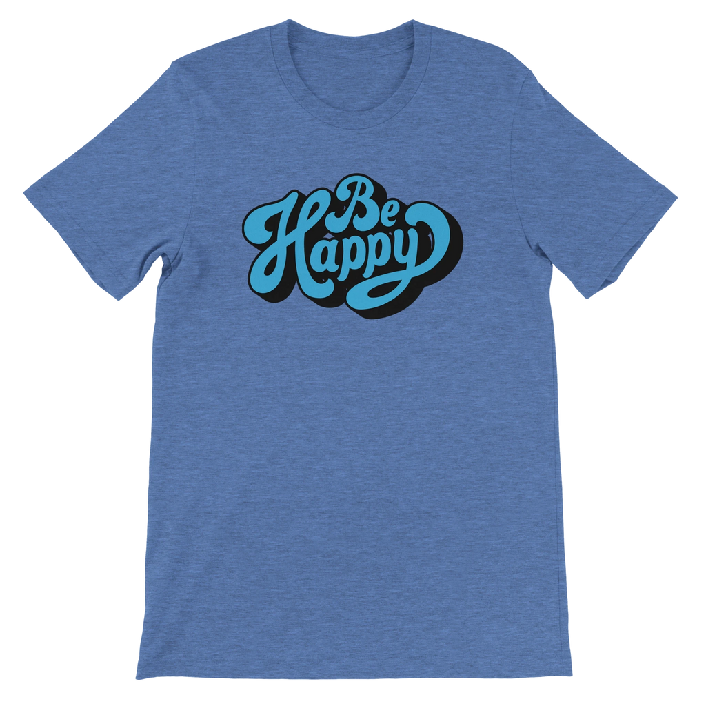 Be Happy Script T-Shirt