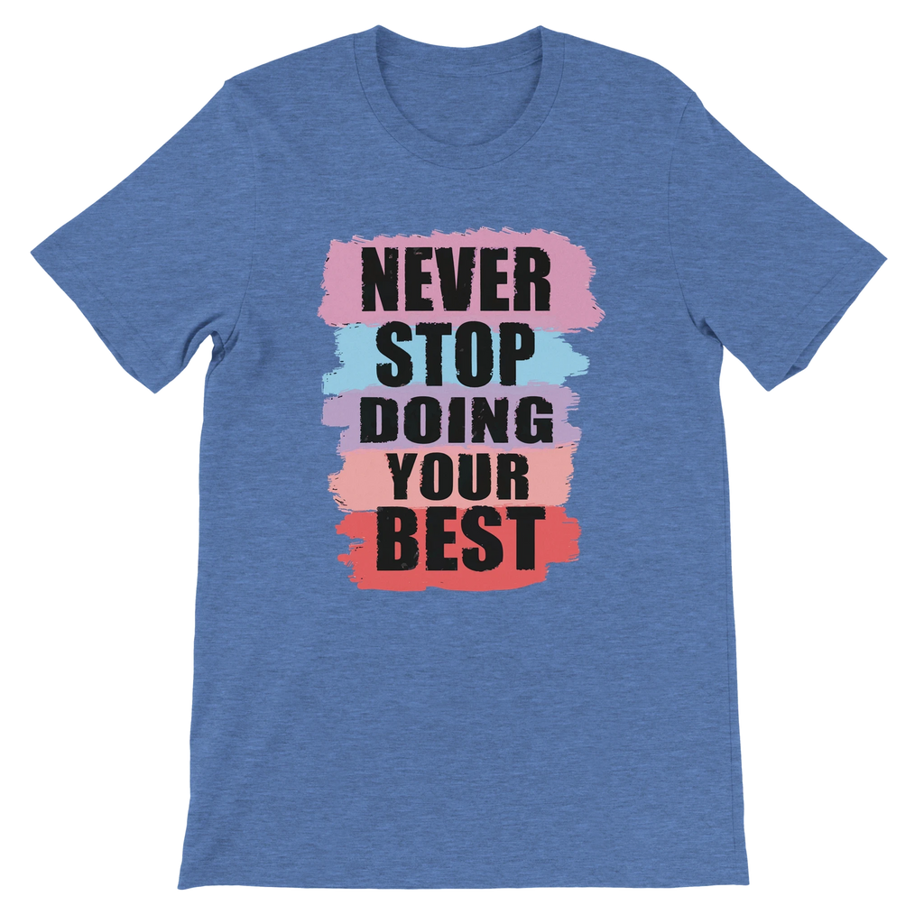 Never Stop Doing Your Best T-Shirt