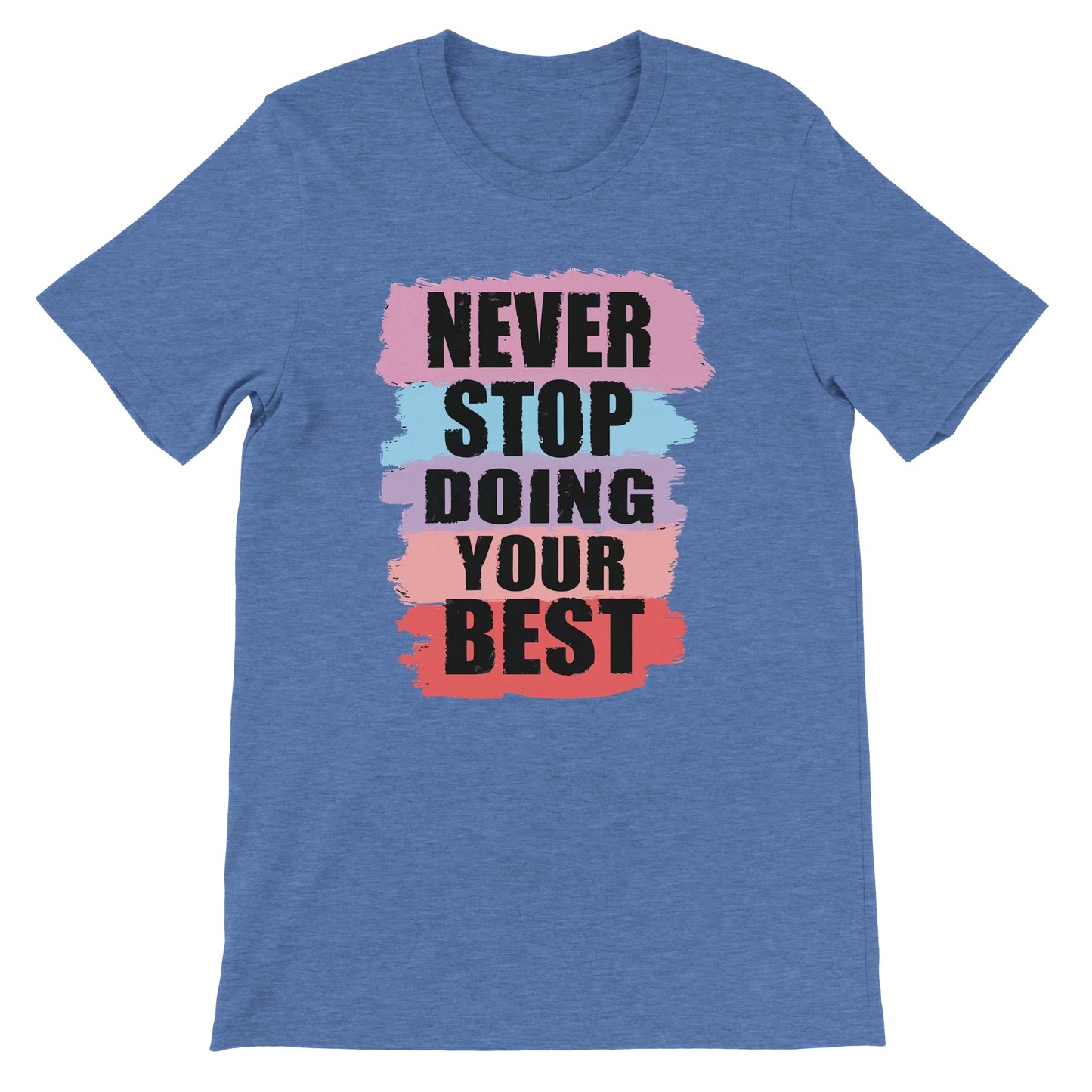 Never Stop Doing Your Best T-Shirt