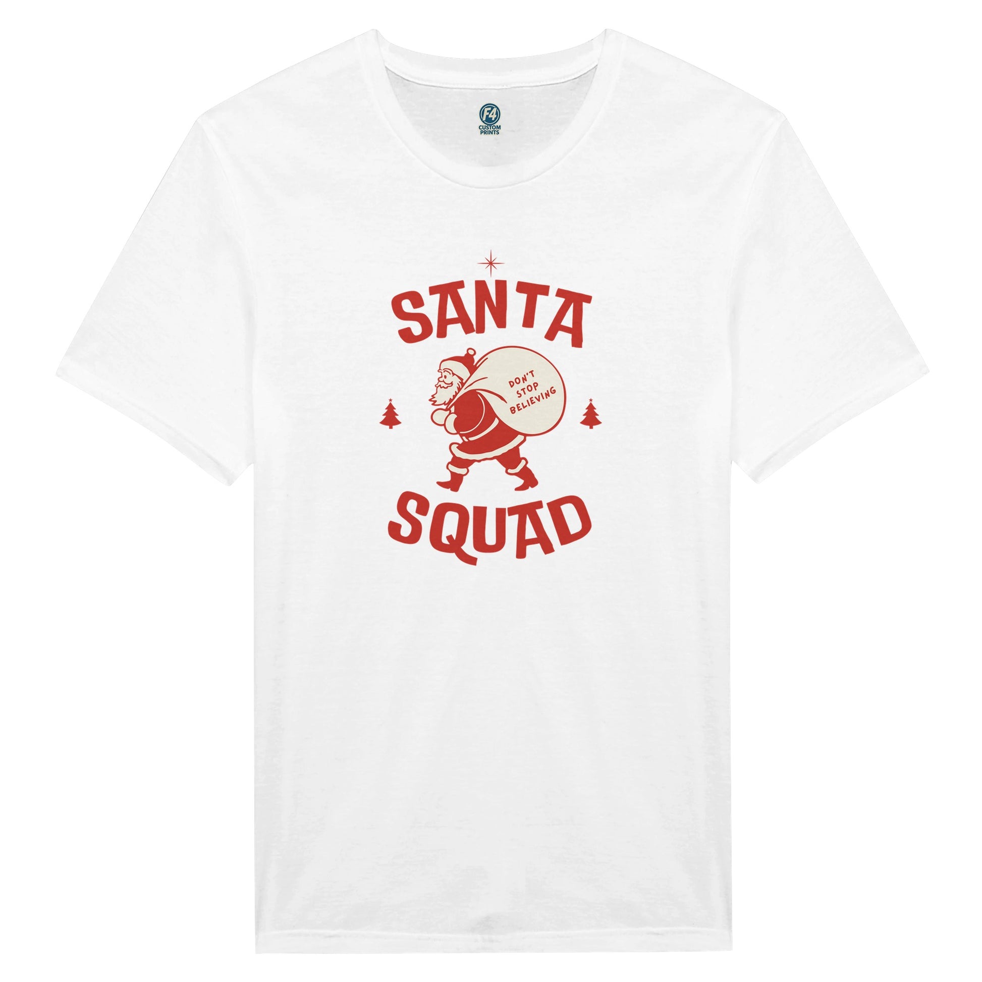 Santa Squad T-Shirt – Don’t Stop Believing Holiday Tee - F4 Custom Prints