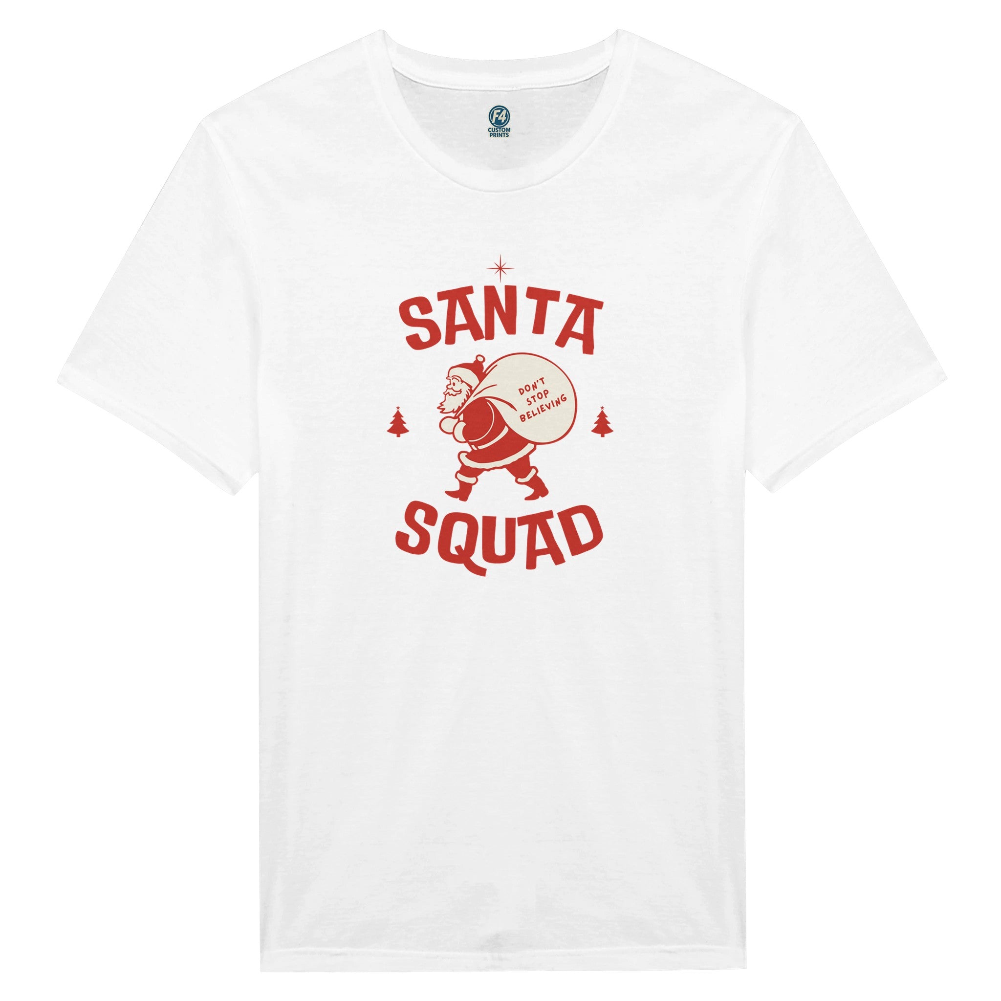 Santa Squad T-Shirt – Don’t Stop Believing Holiday Tee - F4 Custom Prints