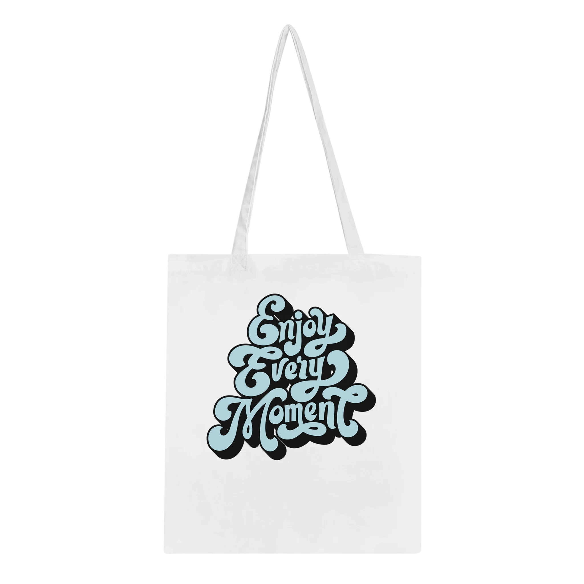 Enjoy Every Moment Tote Bag