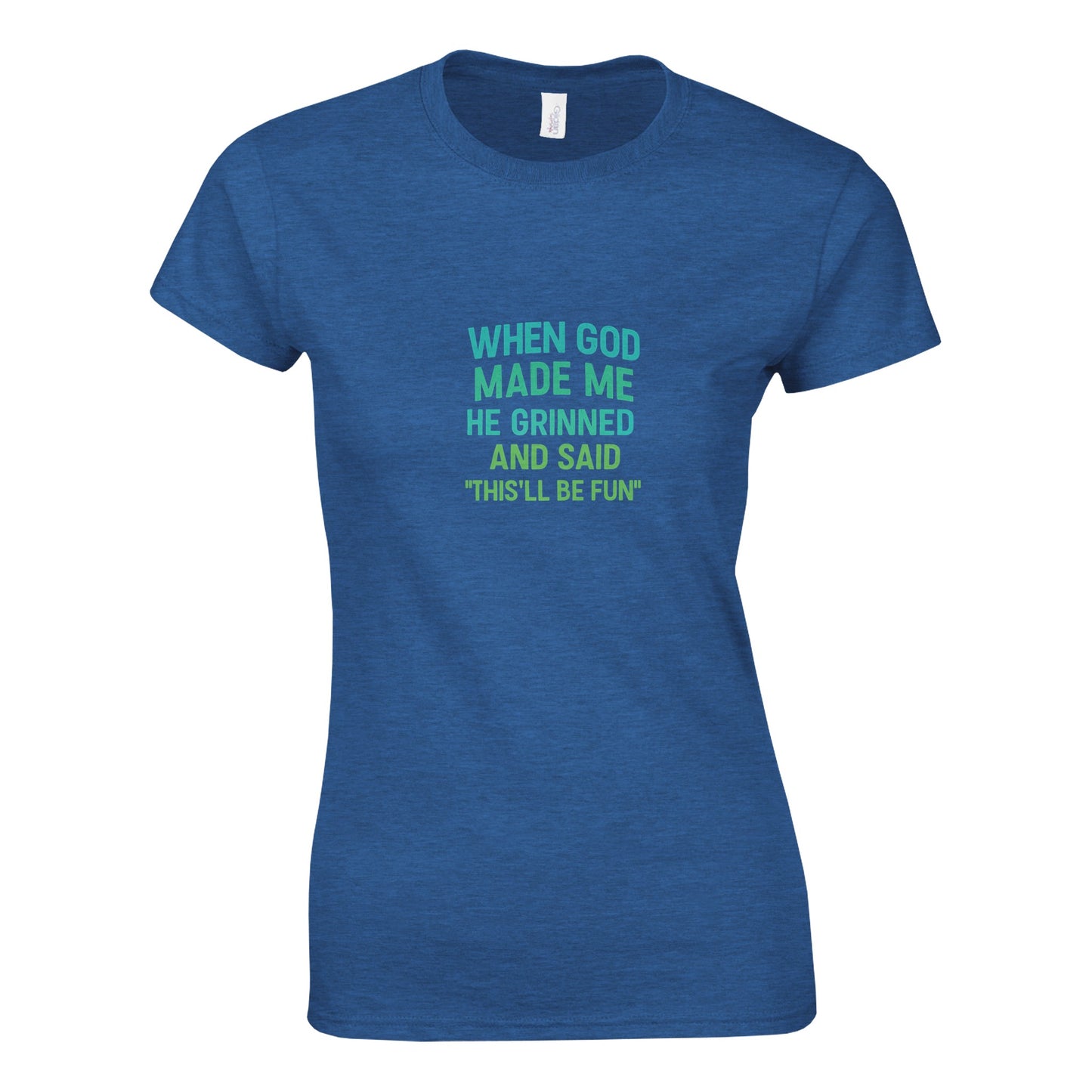 When God Made Me He Grinned Women’s T-Shirt - F4 Custom Prints