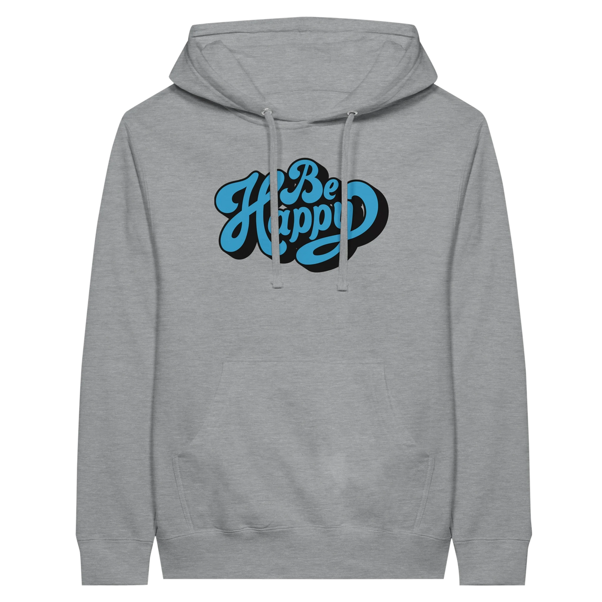 Be Happy Script Hoodie