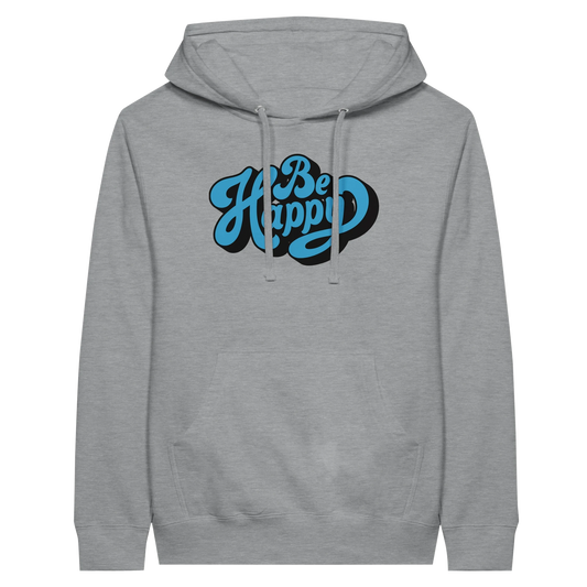 Be Happy Script Hoodie