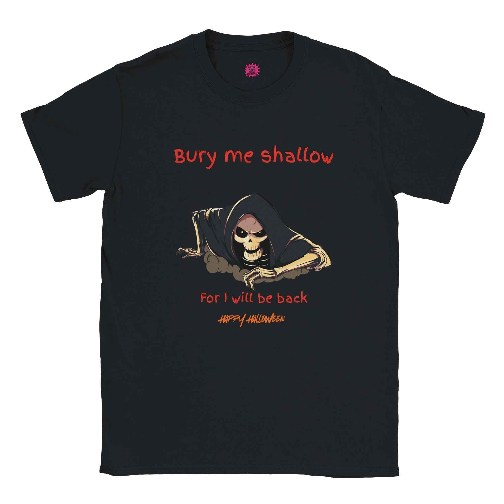 Bury Me Shallow Halloween  T-Shirt | Funny Skeleton Reaper Tee | Sibling Rivalrze Collection – Sister Made