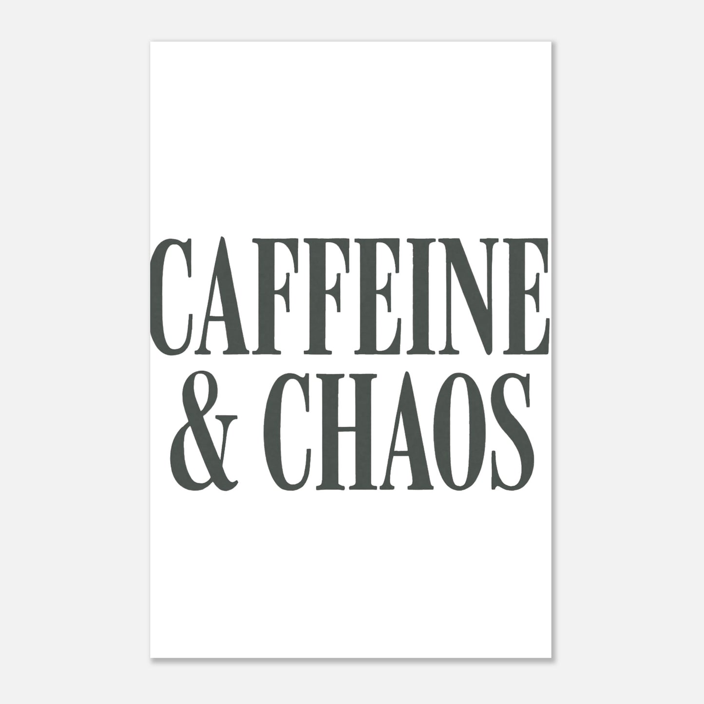 Caffeine & Chaos Poster – Minimalist Typography Wall Art - F4 Custom Prints