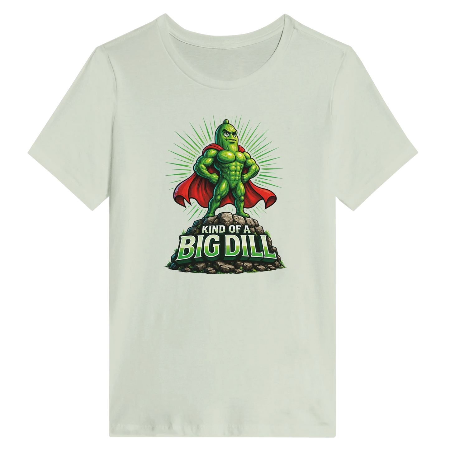 Women’s Kinda Of A Big Dill Pickle T-Shirt