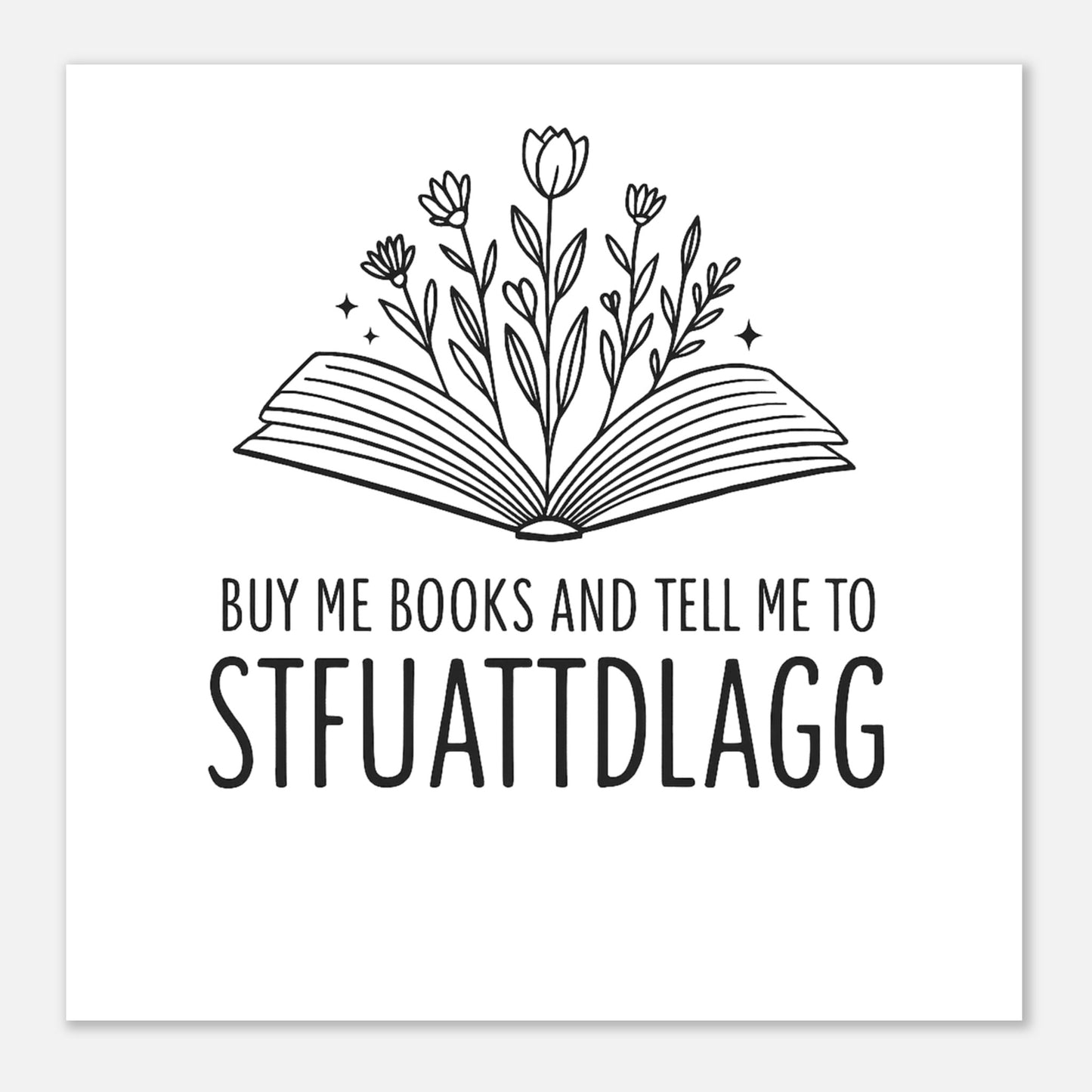 STFUATTDDLAGG Poster – Humorous Book Lover Wall Art - F4 Custom Prints