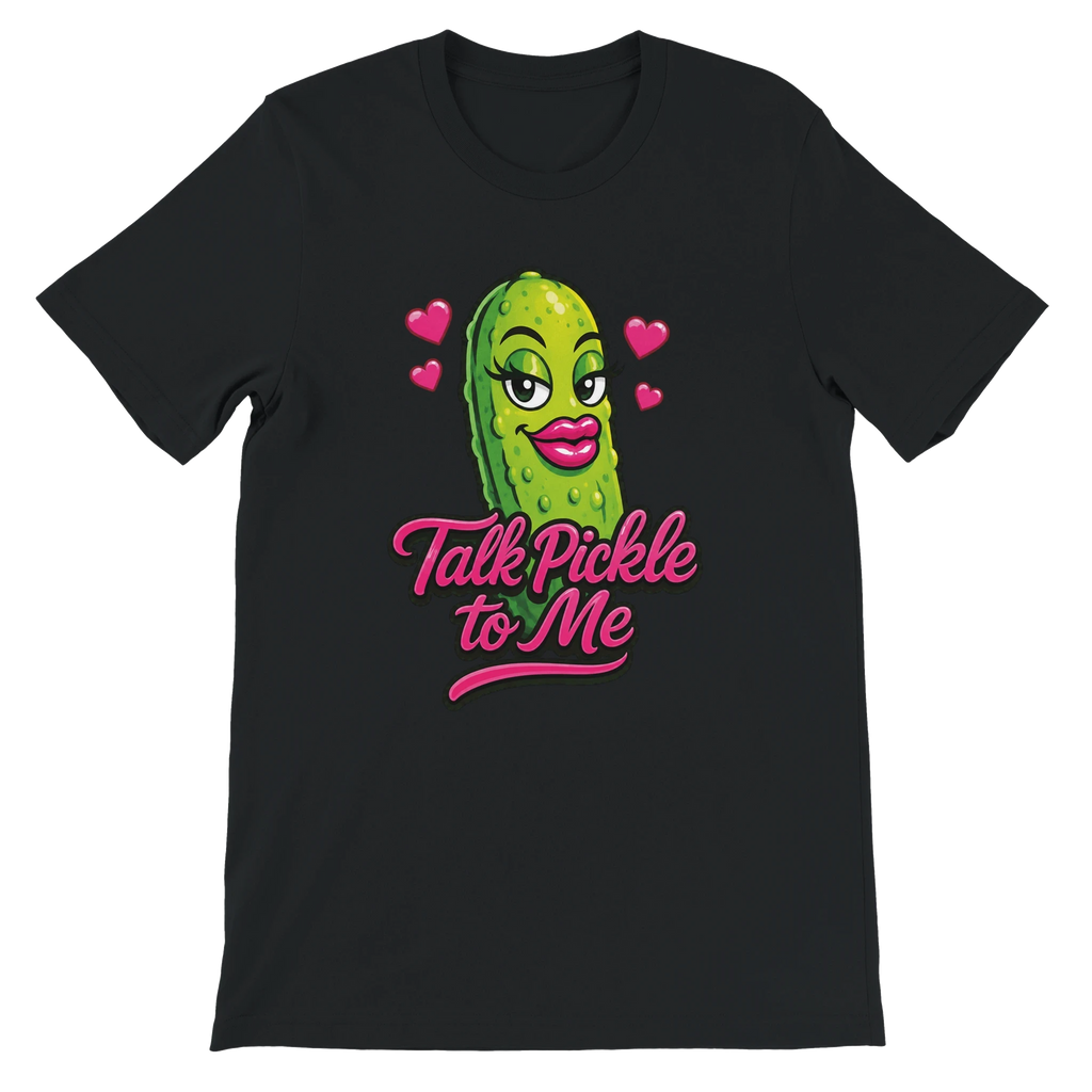 Talk Pickle to Me T-Shirt