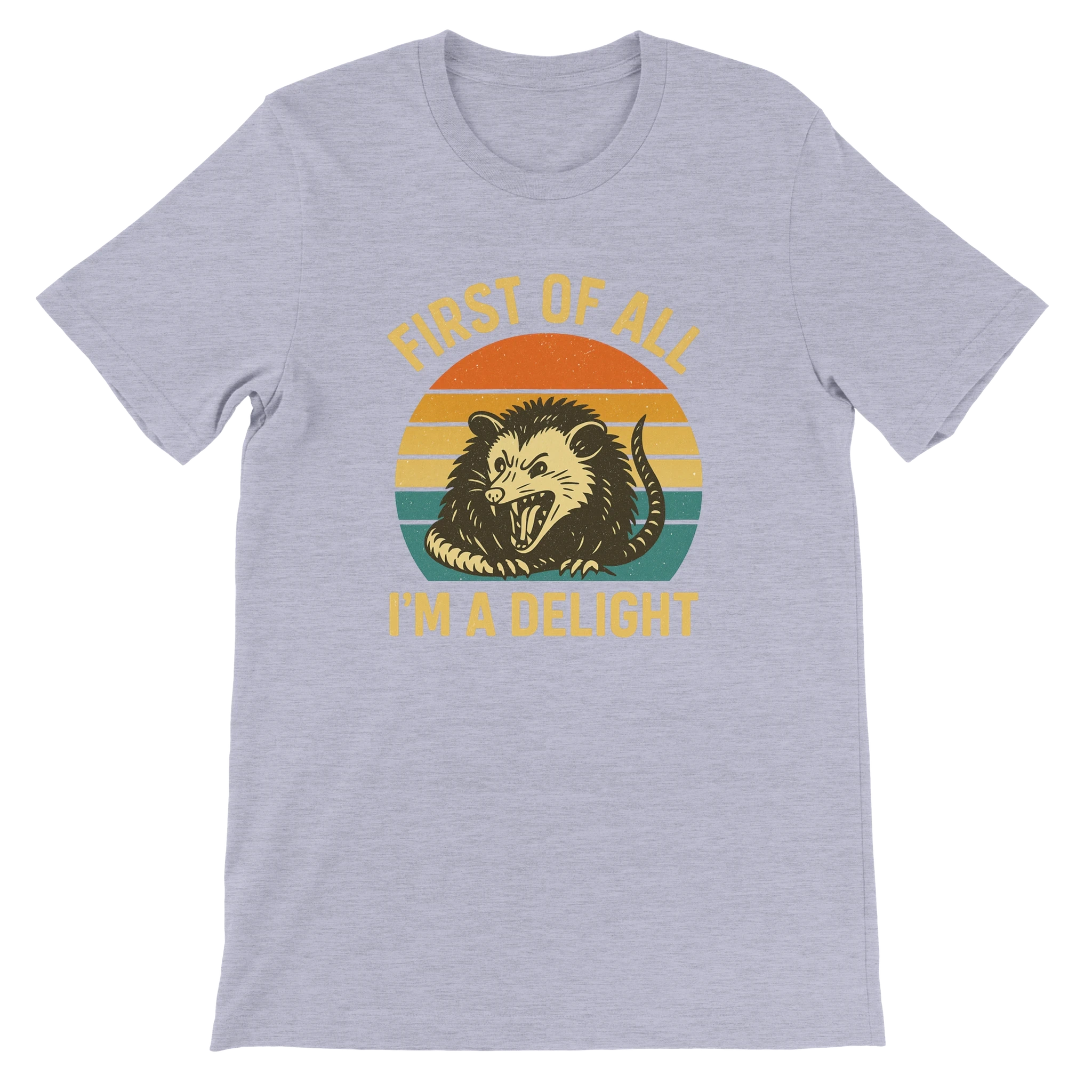 First of All I’m a Delight Possum T-Shirt