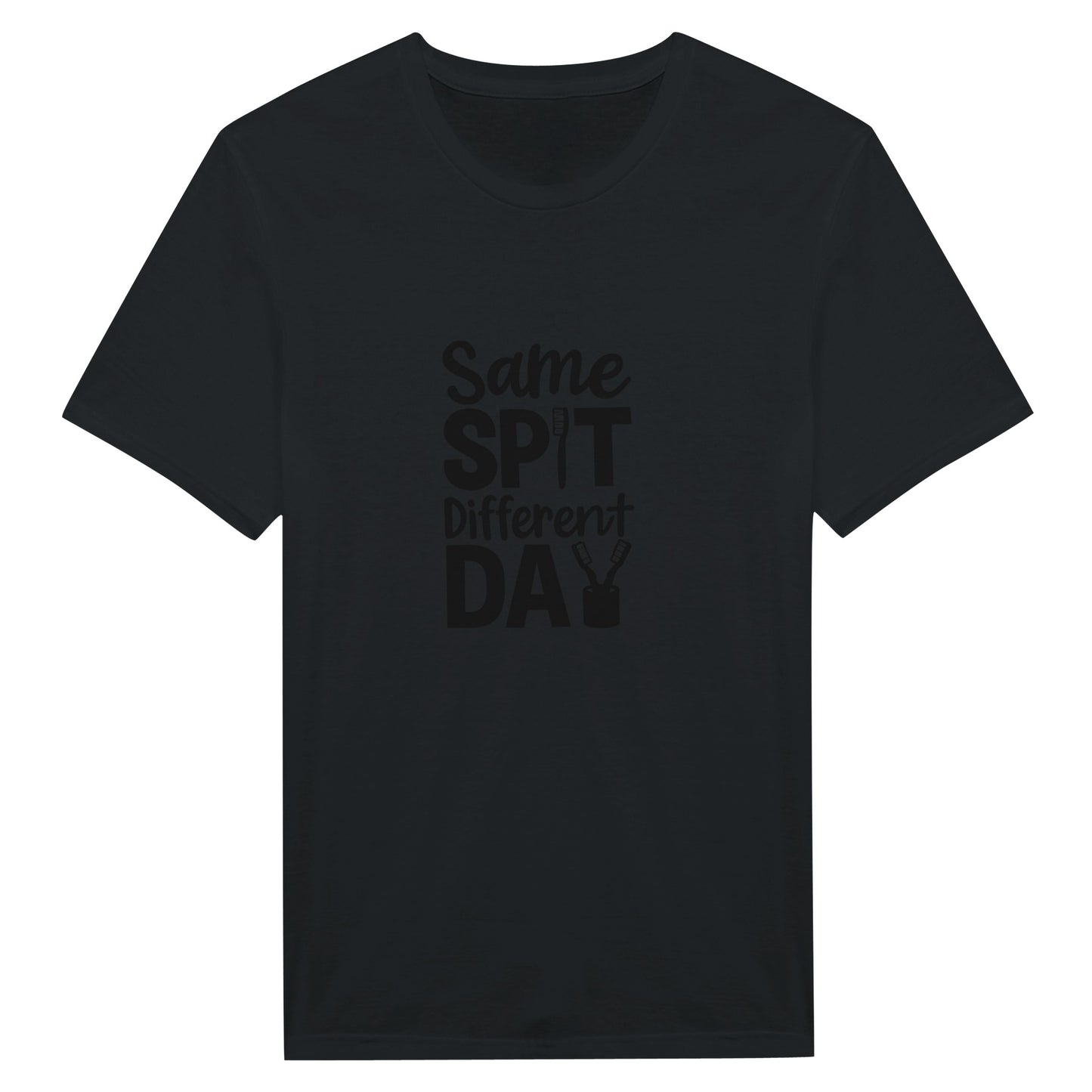Same Spit Different Day T-Shirt – Funny Dental Humor Tee - F4 Custom Prints