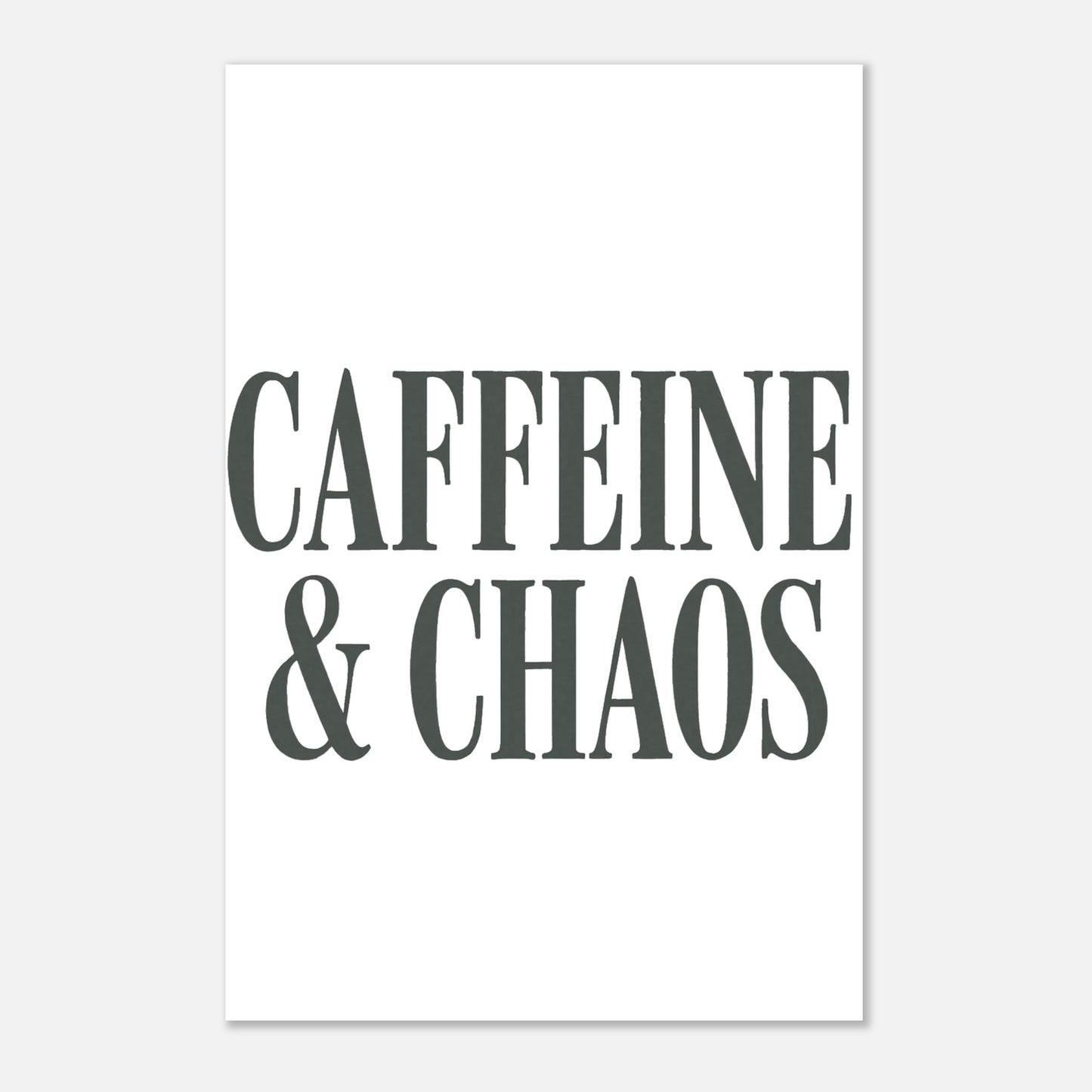Caffeine & Chaos Poster – Minimalist Typography Wall Art - F4 Custom Prints