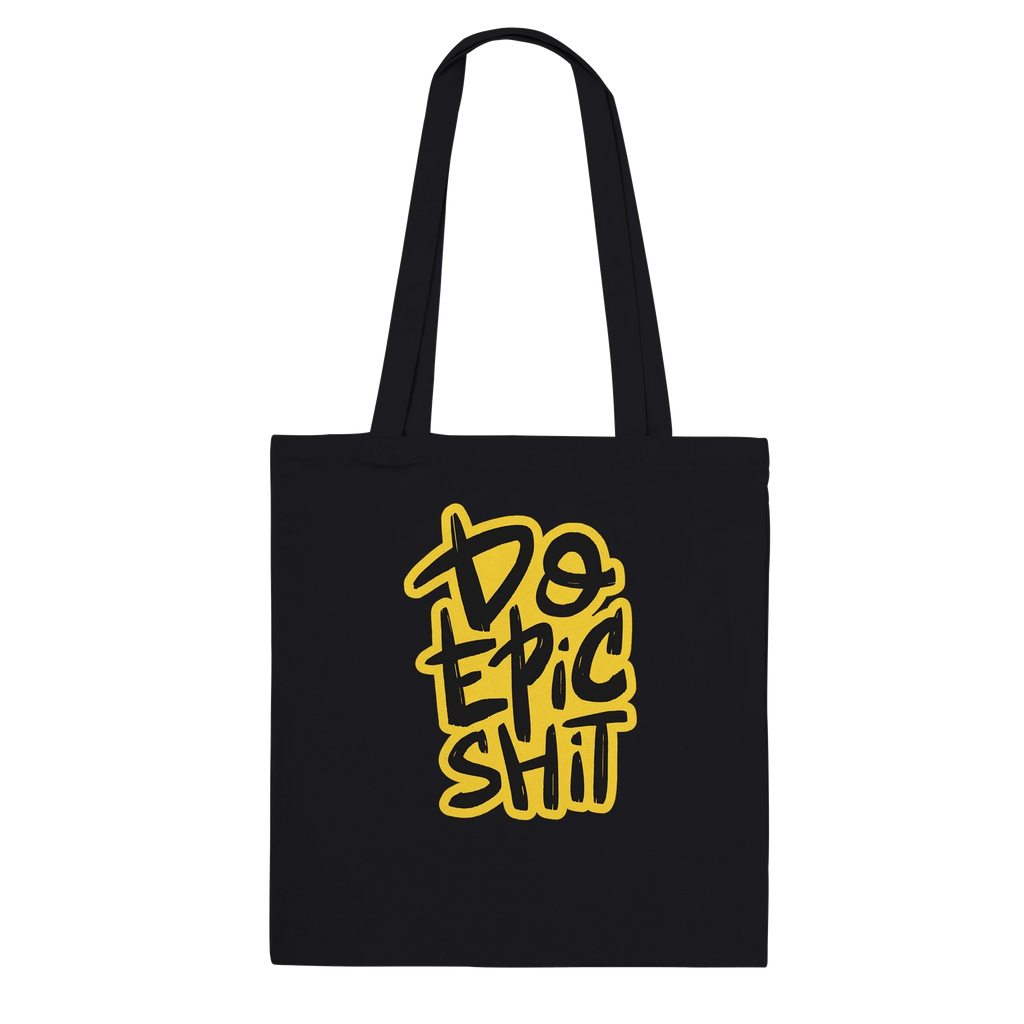 Do Epic Shit Tote Bag