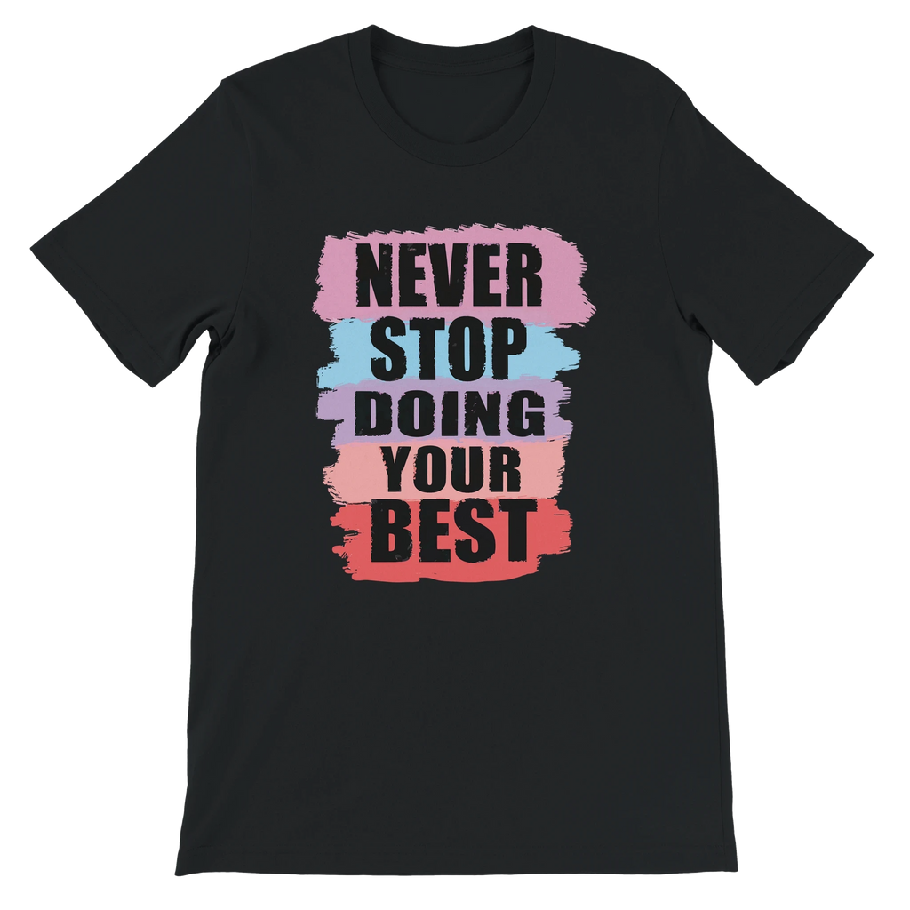 Never Stop Doing Your Best T-Shirt