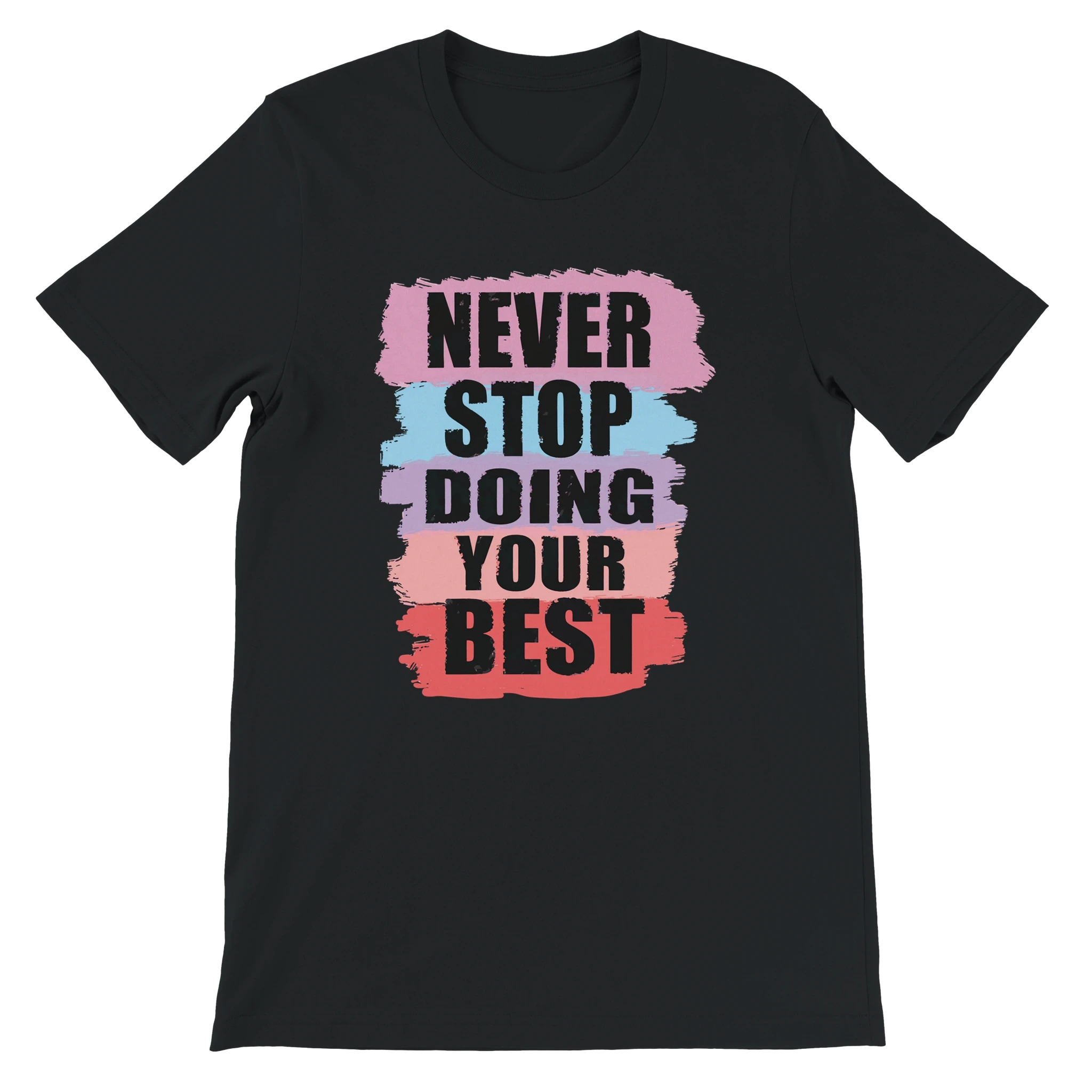 Never Stop Doing Your Best T-Shirt