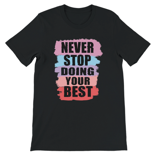 Never Stop Doing Your Best T-Shirt