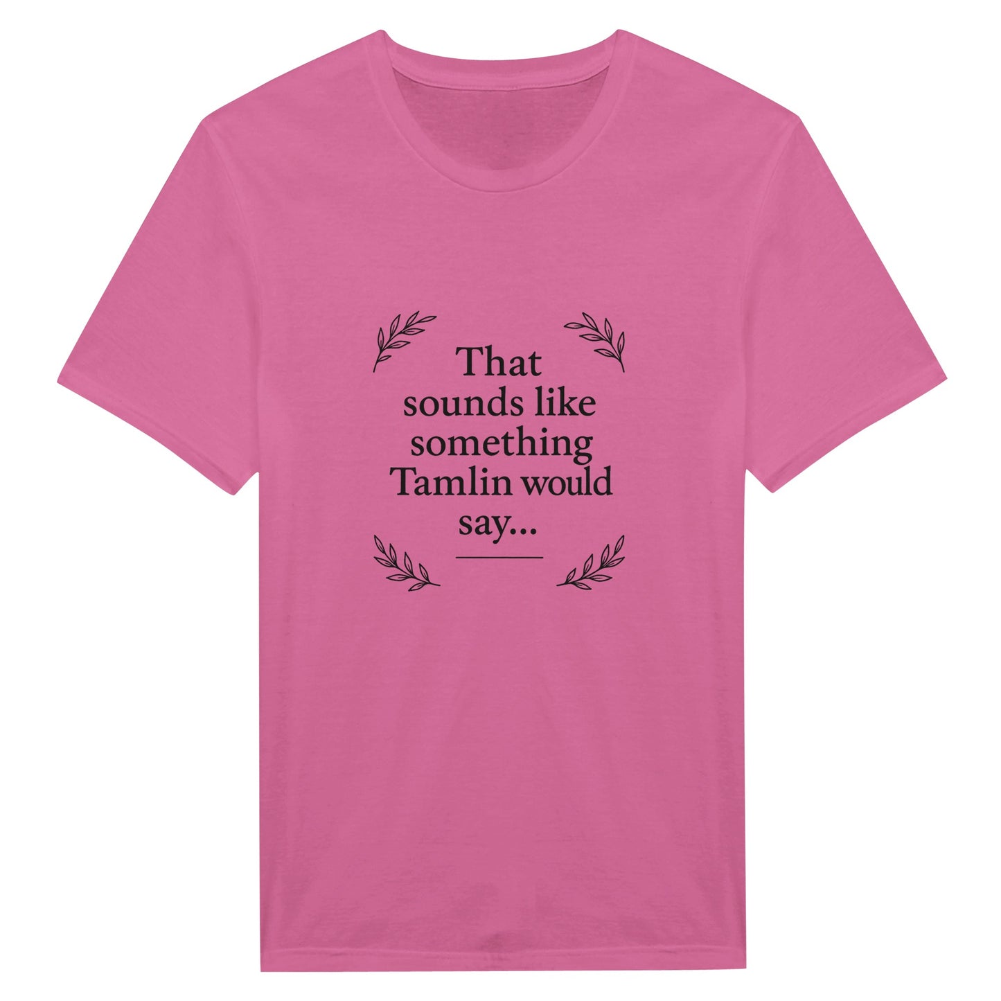 Tamlin Quote T-Shirt -ACOTAR Fandom Merch - F4 Custom Prints