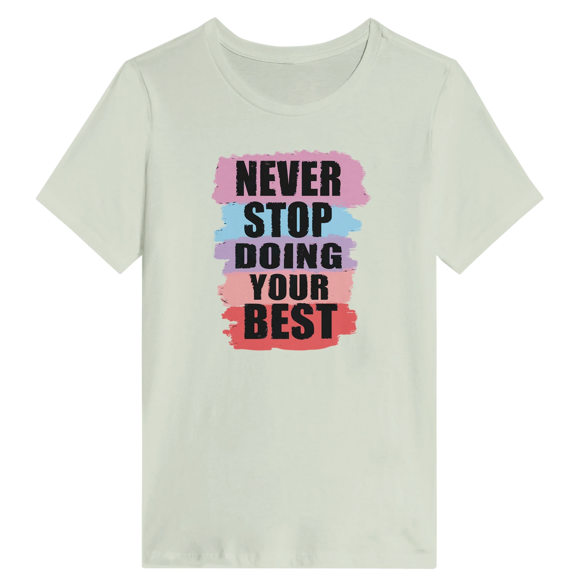 Women’s Never Stop Doing Your Best T-Shirt